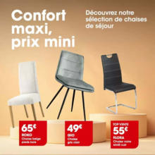 Confort maxi, prix mini