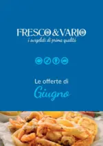 Fresco e Vario Le offerte di Giugno - al 30.06.2025