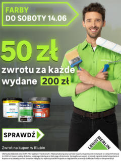 Pogląd gazetki "50 zł zwrotu za każde wydane 200 zł" ze sklepu Leroy Merlin ważnej od 07.06.2025