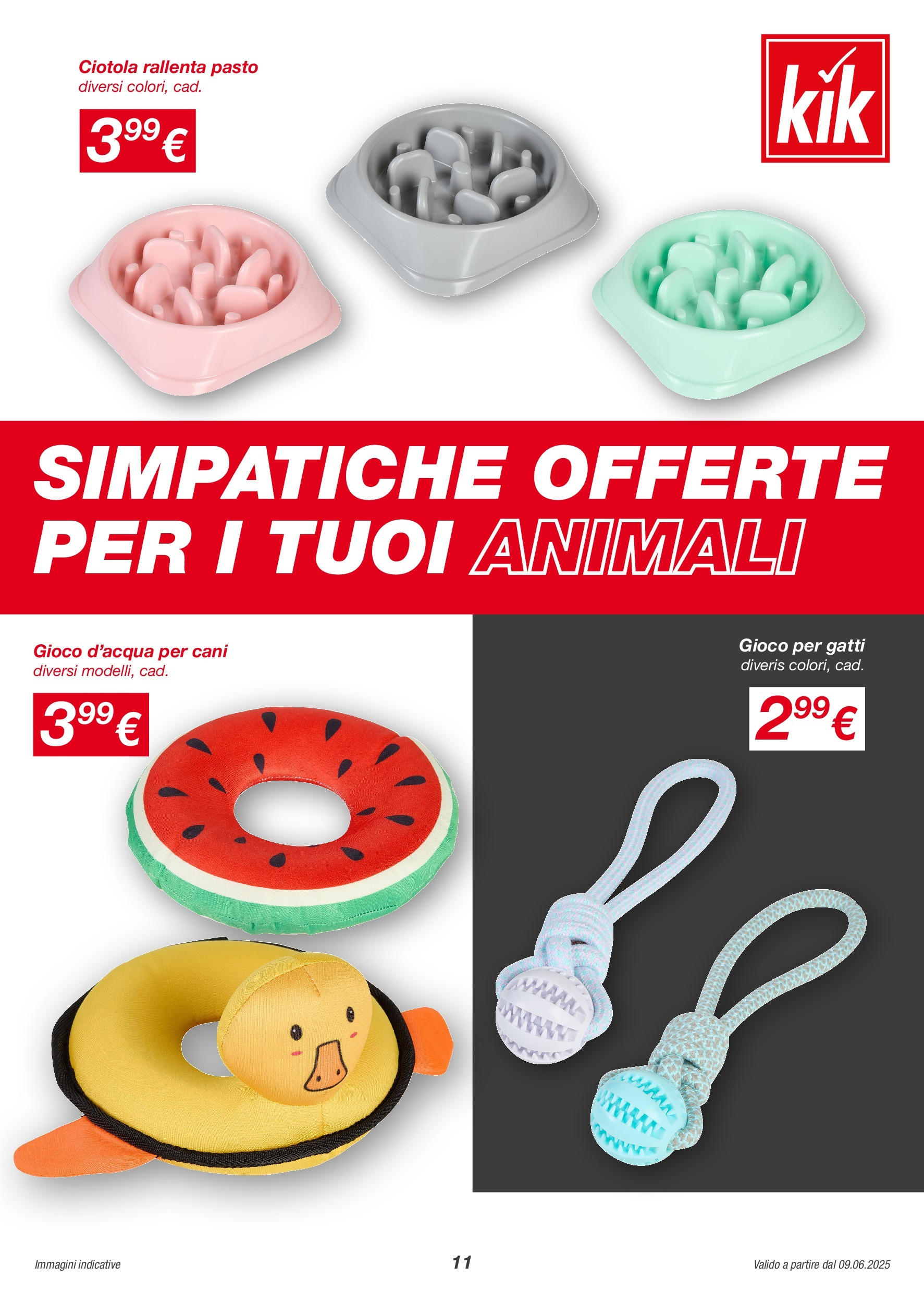 Nuovo Volantino KiK	 dal 08/06/2025 > offerte anteprima 🛍️ | Pagina: 11 | Prodotti: Gioco, Ciotola