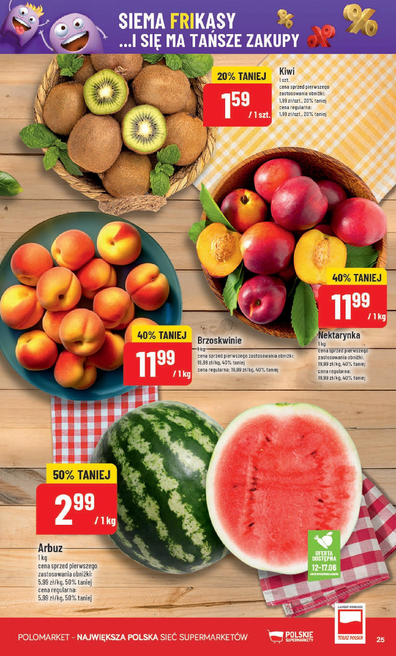 POLOmarket gazetka od jutra (11.06.2025) | Nowa PDF | Strona: 25 | Produkty: Nektarynka, Arbuz, Brzoskwinie, Kiwi POLOmarket gazetka od jutra (11.06.2025) - Nowa PDF | Strona: 25 | Produkty: Nektarynka, Arbuz, Brzoskwinie, Kiwi