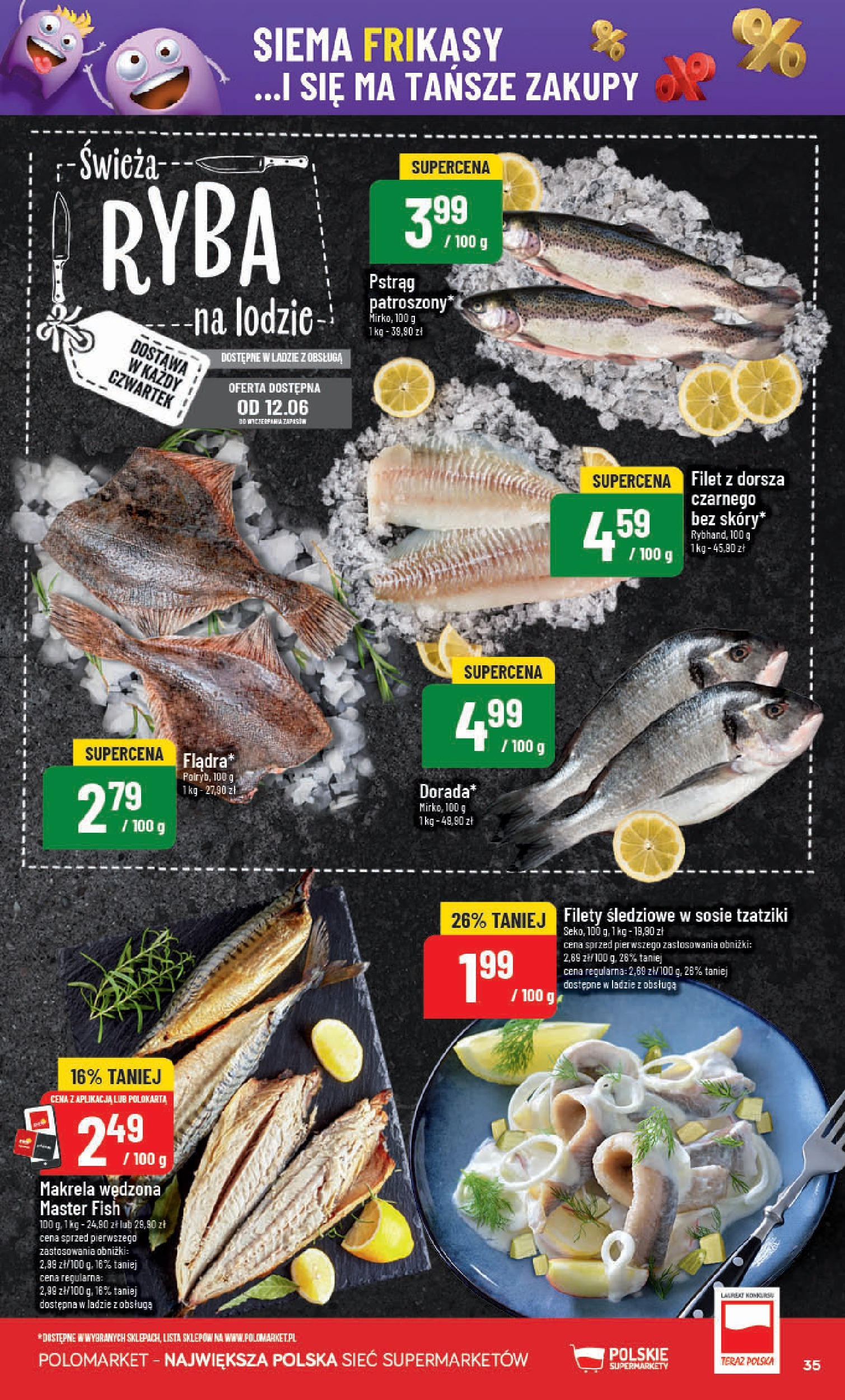 POLOmarket gazetka od jutra (11.06.2025) | Nowa PDF | Strona: 35 | Produkty: Filet z dorsza, Tzatziki, Makrela, Ryba POLOmarket gazetka od jutra (11.06.2025) - Nowa PDF | Strona: 35 | Produkty: Filet z dorsza, Tzatziki, Makrela, Ryba