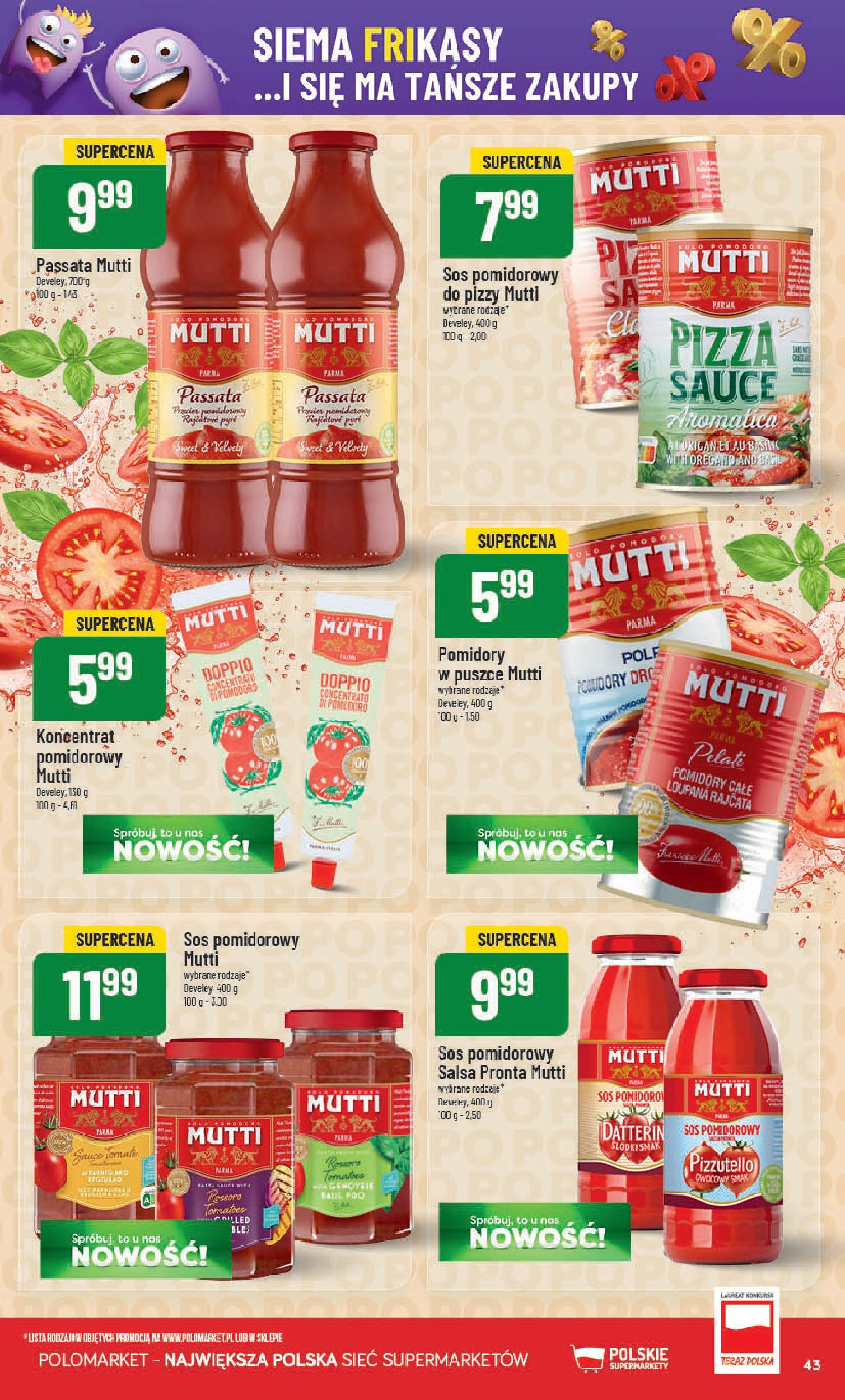 POLOmarket gazetka od jutra (11.06.2025) | Nowa PDF | Strona: 43 | Produkty: Oregano, Pomidory w puszce, Pomidory, Sos POLOmarket gazetka od jutra (11.06.2025) - Nowa PDF | Strona: 43 | Produkty: Oregano, Pomidory w puszce, Pomidory, Sos