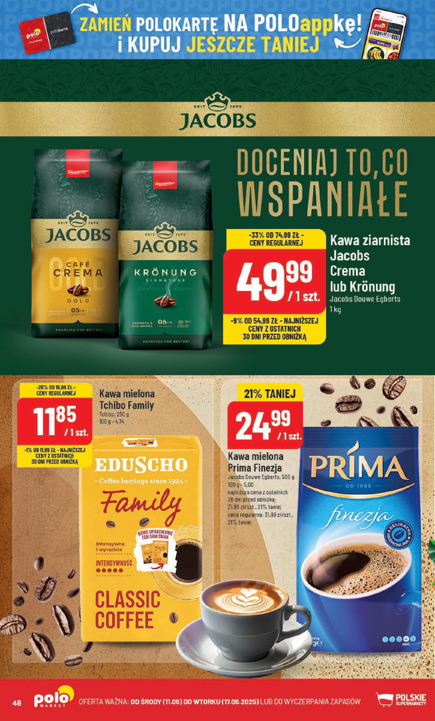 POLOmarket gazetka od jutra (11.06.2025) | Nowa PDF | Strona: 48 | Produkty: Kawa mielona Prima, Kawa ziarnista, Tchibo, Kawa POLOmarket gazetka od jutra (11.06.2025) - Nowa PDF | Strona: 48 | Produkty: Kawa mielona Prima, Kawa ziarnista, Tchibo, Kawa