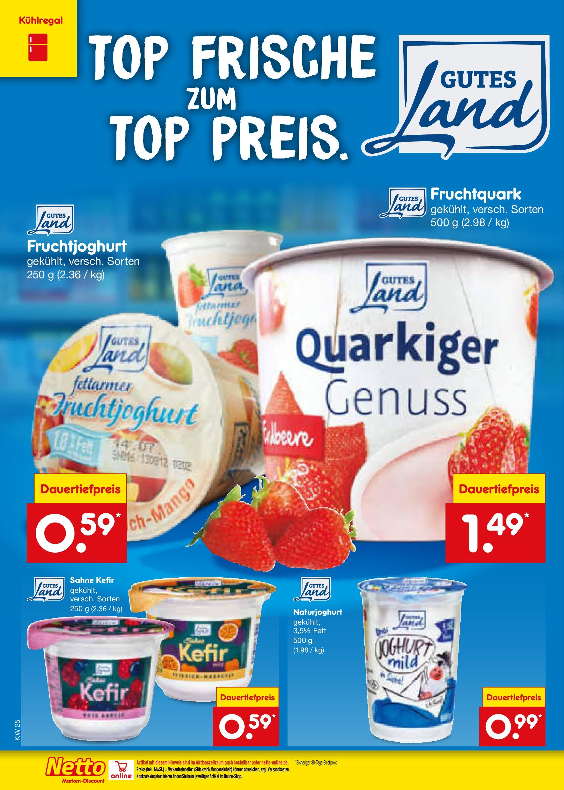 Netto Marken-Discount prospekt Schwerte-Geisecke (ab 15.06.2025) » Angebote | Seite: 12 | Produkte: Top, Kefir, Joghurt, Fruchtjoghurt Netto Marken-Discount prospekt Schwerte-Geisecke (ab 15.06.2025) » Angebote | Seite: 12 | Produkte: Top, Kefir, Joghurt, Fruchtjoghurt