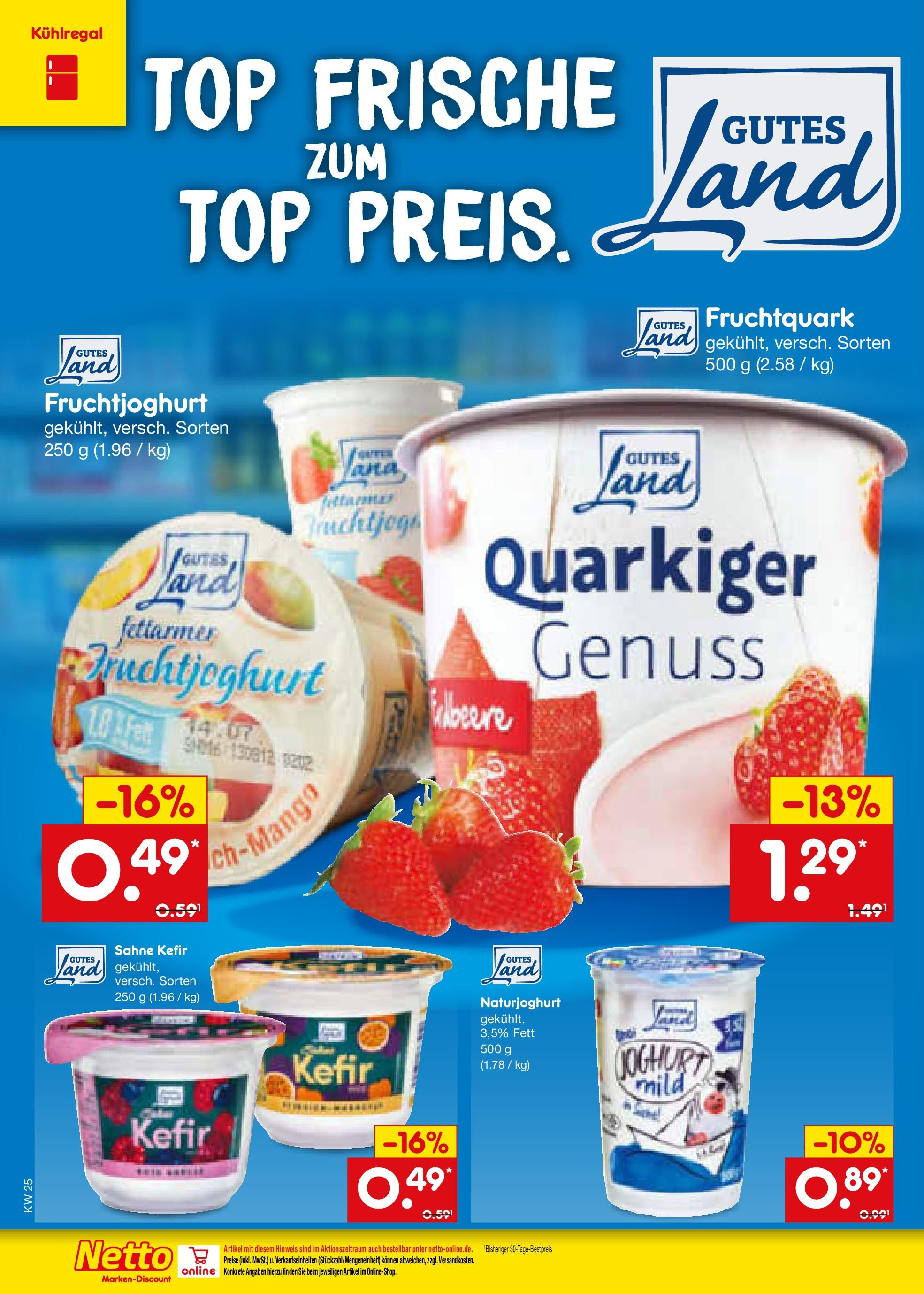 Netto Marken-Discount prospekt Elxleben (ab 15.06.2025) » Angebote | Seite: 16 | Produkte: Top, Kefir, Quark, Sahne Netto Marken-Discount prospekt Elxleben (ab 15.06.2025) » Angebote | Seite: 16 | Produkte: Top, Kefir, Quark, Sahne