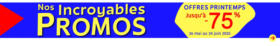 Les promos incroyables !