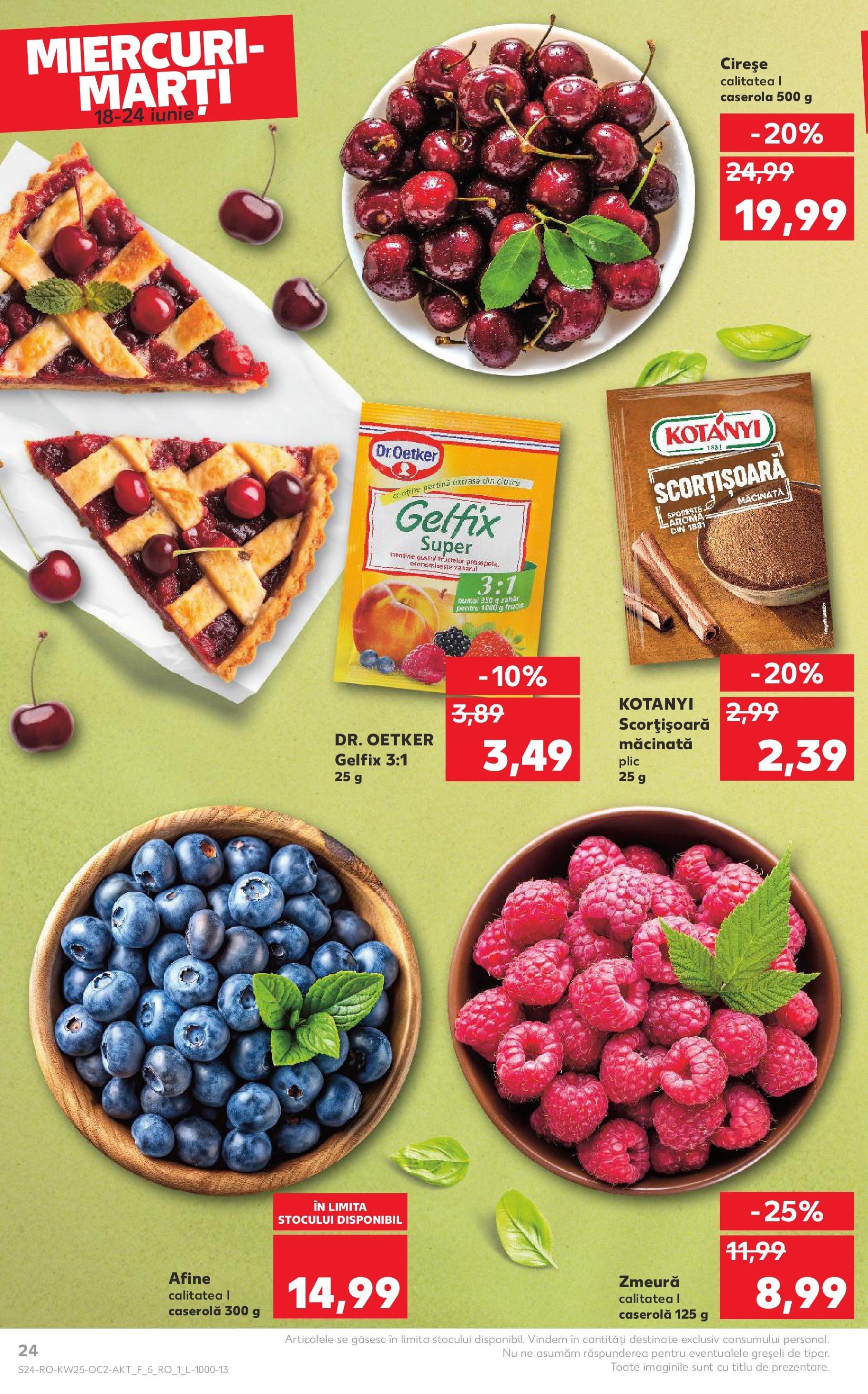 Catalog Kaufland - Bucureşti 18.06.2025 || Revista si Oferte | Pagină: 24 | Produse: Afine, Zmeură, Cireșe, Zahăr Catalog Kaufland - Bucureşti 18.06.2025 - Revista si Oferta | Pagină: 24 | Produse: Afine, Zmeură, Cireșe, Zahăr