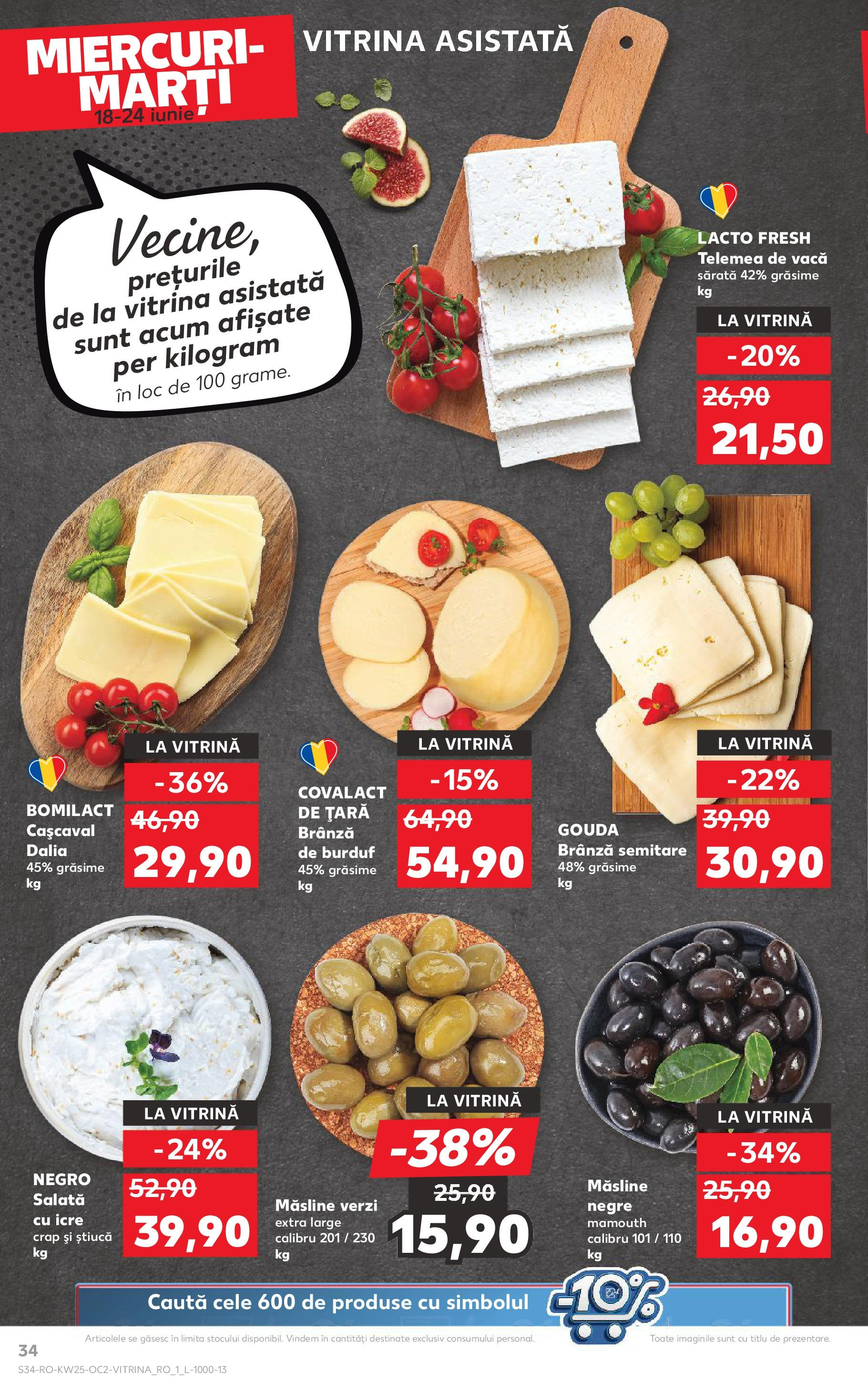 Catalog Kaufland - Bucureşti 18.06.2025 || Revista si Oferte | Pagină: 34 | Produse: Cașcaval, Măsline, Salată, Gouda Catalog Kaufland - Bucureşti 18.06.2025 - Revista si Oferta | Pagină: 34 | Produse: Cașcaval, Măsline, Salată, Gouda