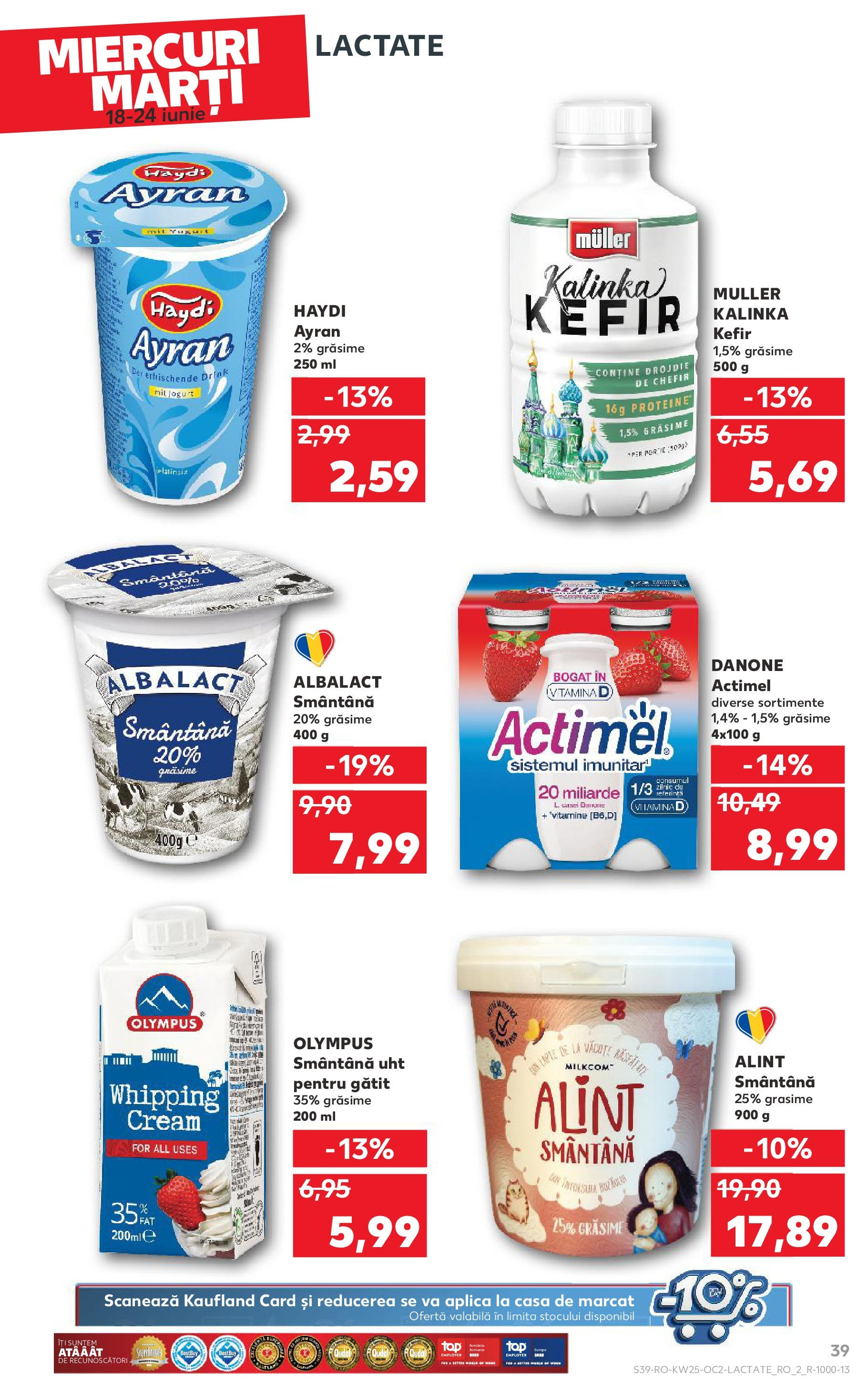 Catalog Kaufland - Bucureşti 18.06.2025 || Revista si Oferte | Pagină: 39 | Produse: Masaüstü kılıfı, Lapte, Kefir, Smântână Catalog Kaufland - Bucureşti 18.06.2025 - Revista si Oferta | Pagină: 39 | Produse: Masaüstü kılıfı, Lapte, Kefir, Smântână