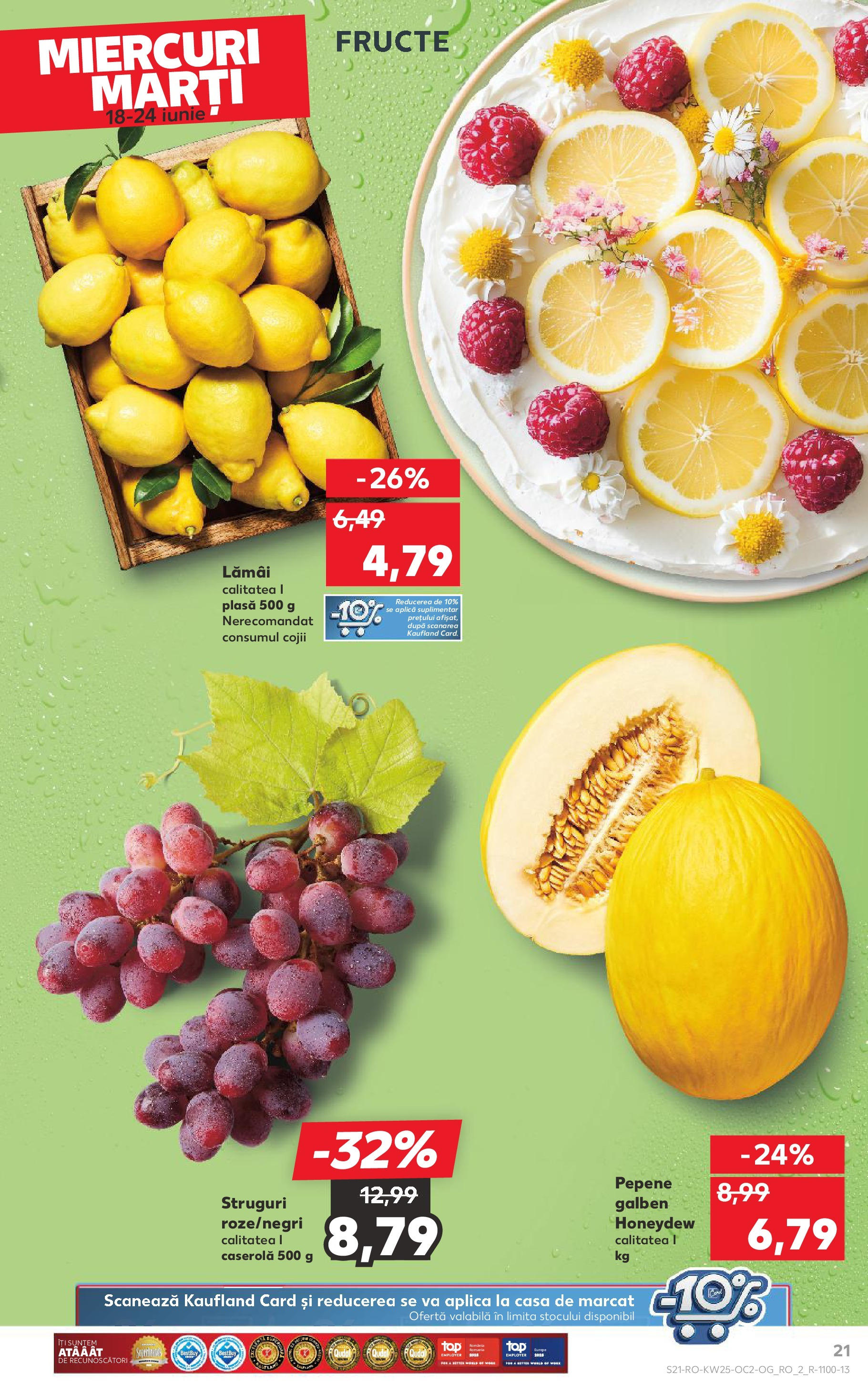 Catalog Kaufland - Deva 18.06.2025 || Revista si Oferte | Pagină: 21 | Produse: Struguri, Fructe Catalog Kaufland - Deva 18.06.2025 - Revista si Oferta | Pagină: 21 | Produse: Struguri, Fructe