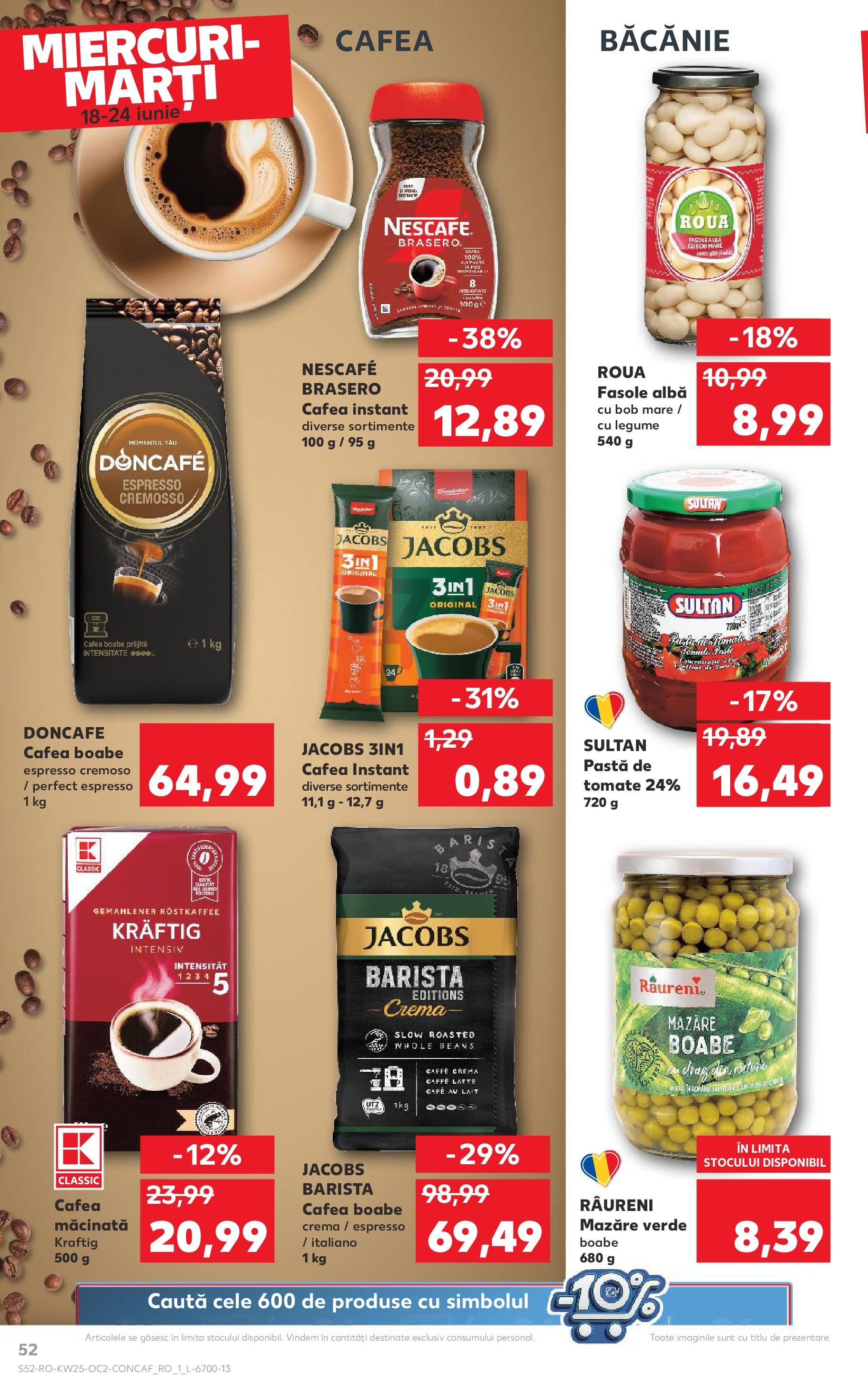 Catalog Kaufland - Râmnicu Vâlcea 18.06.2025 || Revista si Oferte | Pagină: 52 | Produse: Mazăre, Cremă, Fasole albă, Legume Catalog Kaufland - Râmnicu Vâlcea 18.06.2025 - Revista si Oferta | Pagină: 52 | Produse: Mazăre, Cremă, Fasole albă, Legume