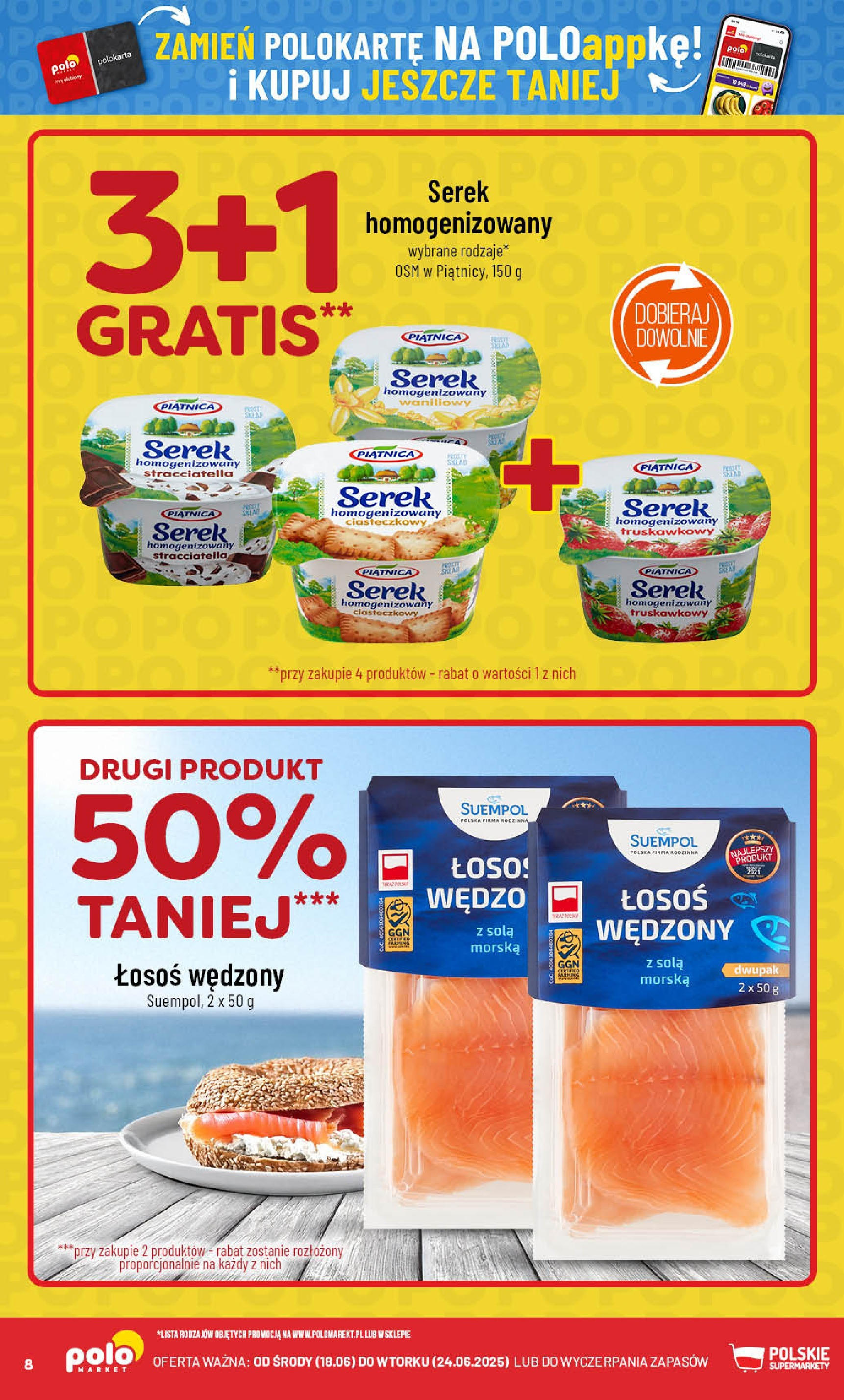 POLOmarket gazetka od jutra (18.06.2025) | Nowa PDF | Strona: 8 | Produkty: Serek homogenizowany, Łosoś wędzony, Serek, Łosoś POLOmarket gazetka od jutra (18.06.2025) - Nowa PDF | Strona: 8 | Produkty: Serek homogenizowany, Łosoś wędzony, Serek, Łosoś