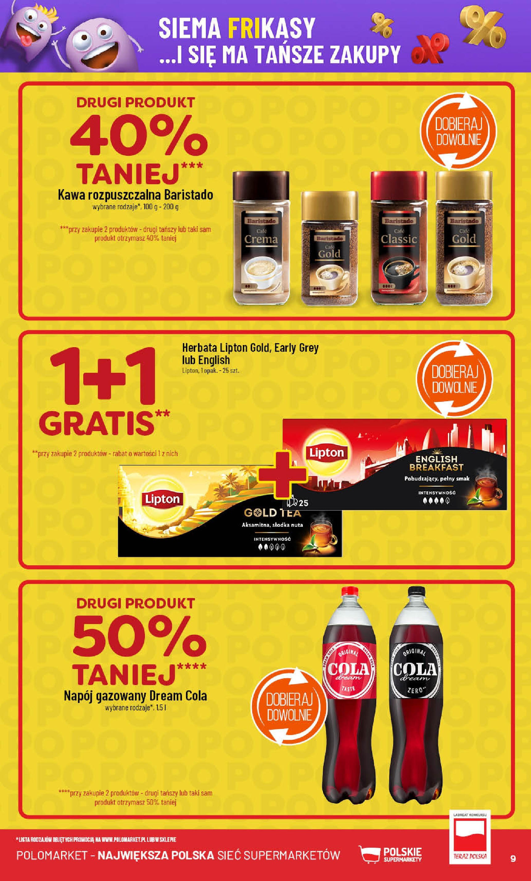 POLOmarket gazetka od jutra (18.06.2025) | Nowa PDF | Strona: 9 | Produkty: Kawa rozpuszczalna, Herbata lipton, Kawa, Herbata POLOmarket gazetka od jutra (18.06.2025) - Nowa PDF | Strona: 9 | Produkty: Kawa rozpuszczalna, Herbata lipton, Kawa, Herbata