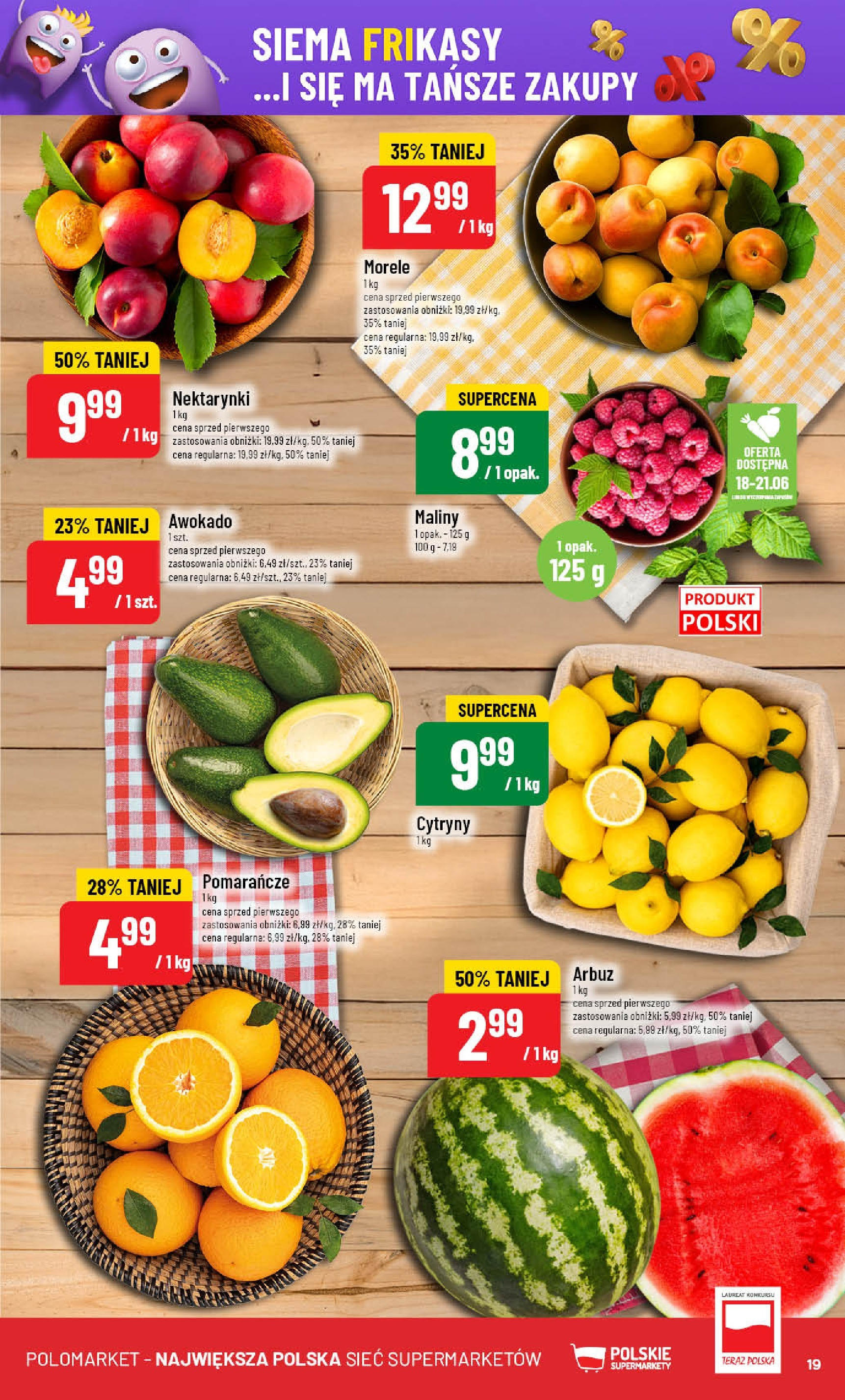 POLOmarket gazetka od jutra (18.06.2025) | Nowa PDF | Strona: 19 | Produkty: Arbuz, Maliny, Morele, Pomarańcze POLOmarket gazetka od jutra (18.06.2025) - Nowa PDF | Strona: 19 | Produkty: Arbuz, Maliny, Morele, Pomarańcze