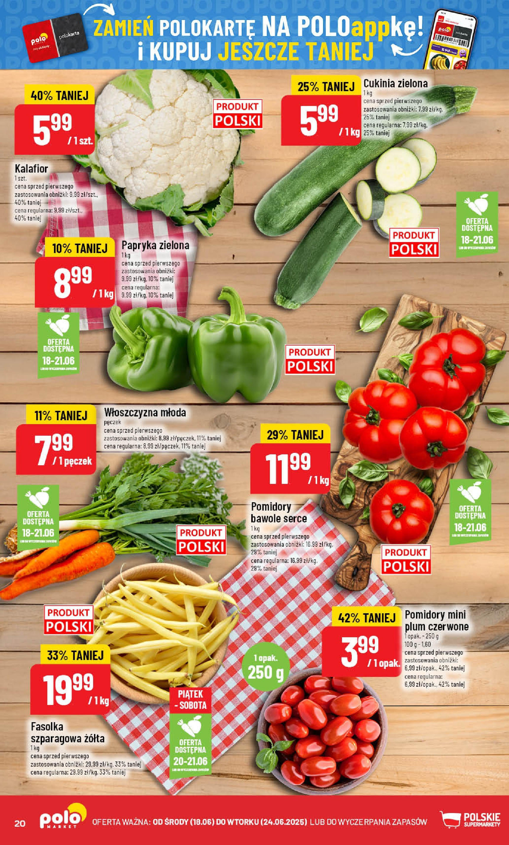POLOmarket gazetka od jutra (18.06.2025) | Nowa PDF | Strona: 20 | Produkty: Kalafior, Cukinia, Fasolka szparagowa, Pomidory POLOmarket gazetka od jutra (18.06.2025) - Nowa PDF | Strona: 20 | Produkty: Kalafior, Cukinia, Fasolka szparagowa, Pomidory