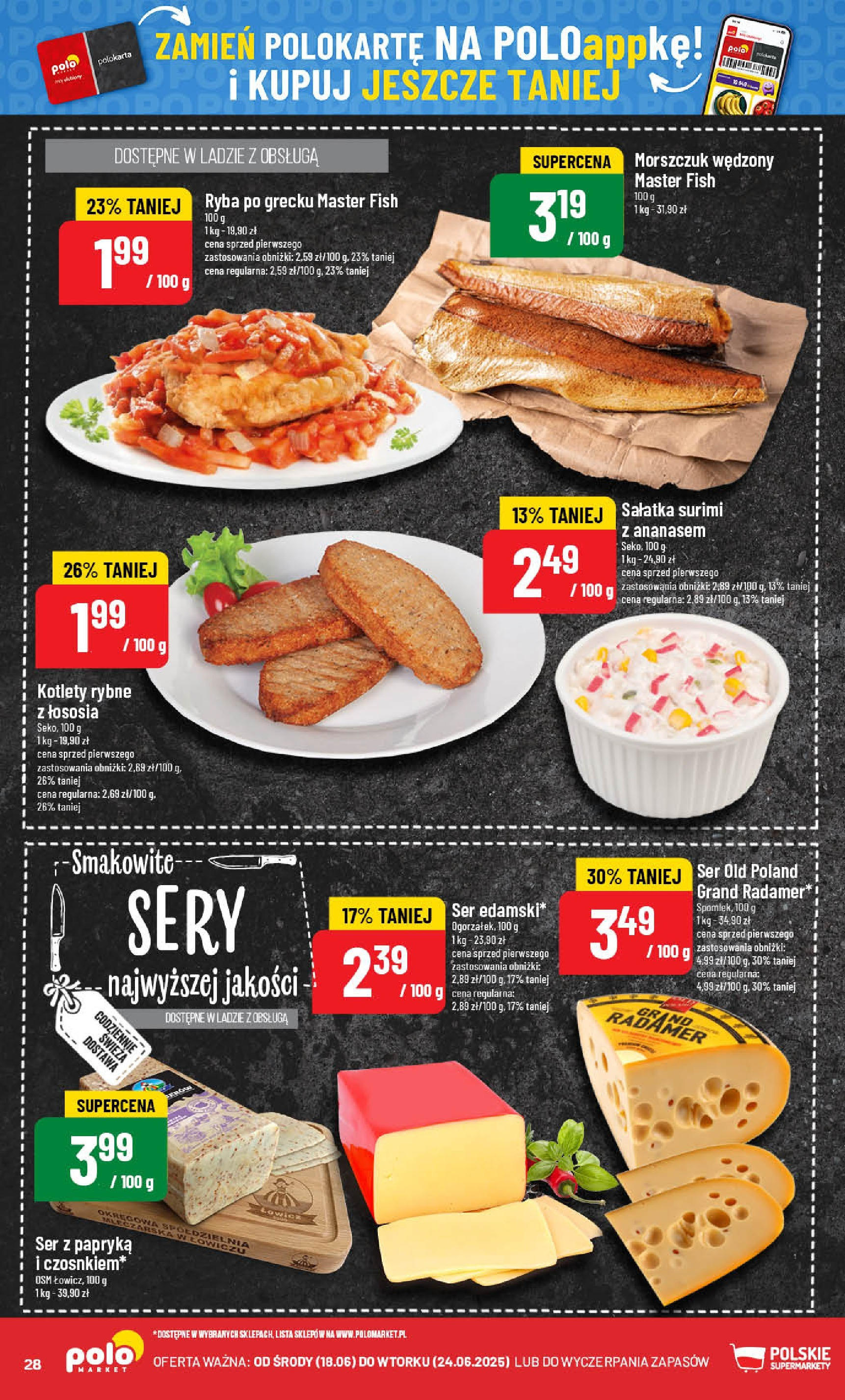 POLOmarket gazetka od jutra (18.06.2025) | Nowa PDF | Strona: 28 | Produkty: Surimi, Ryba po grecku, Ryba, Sałatka POLOmarket gazetka od jutra (18.06.2025) - Nowa PDF | Strona: 28 | Produkty: Surimi, Ryba po grecku, Ryba, Sałatka