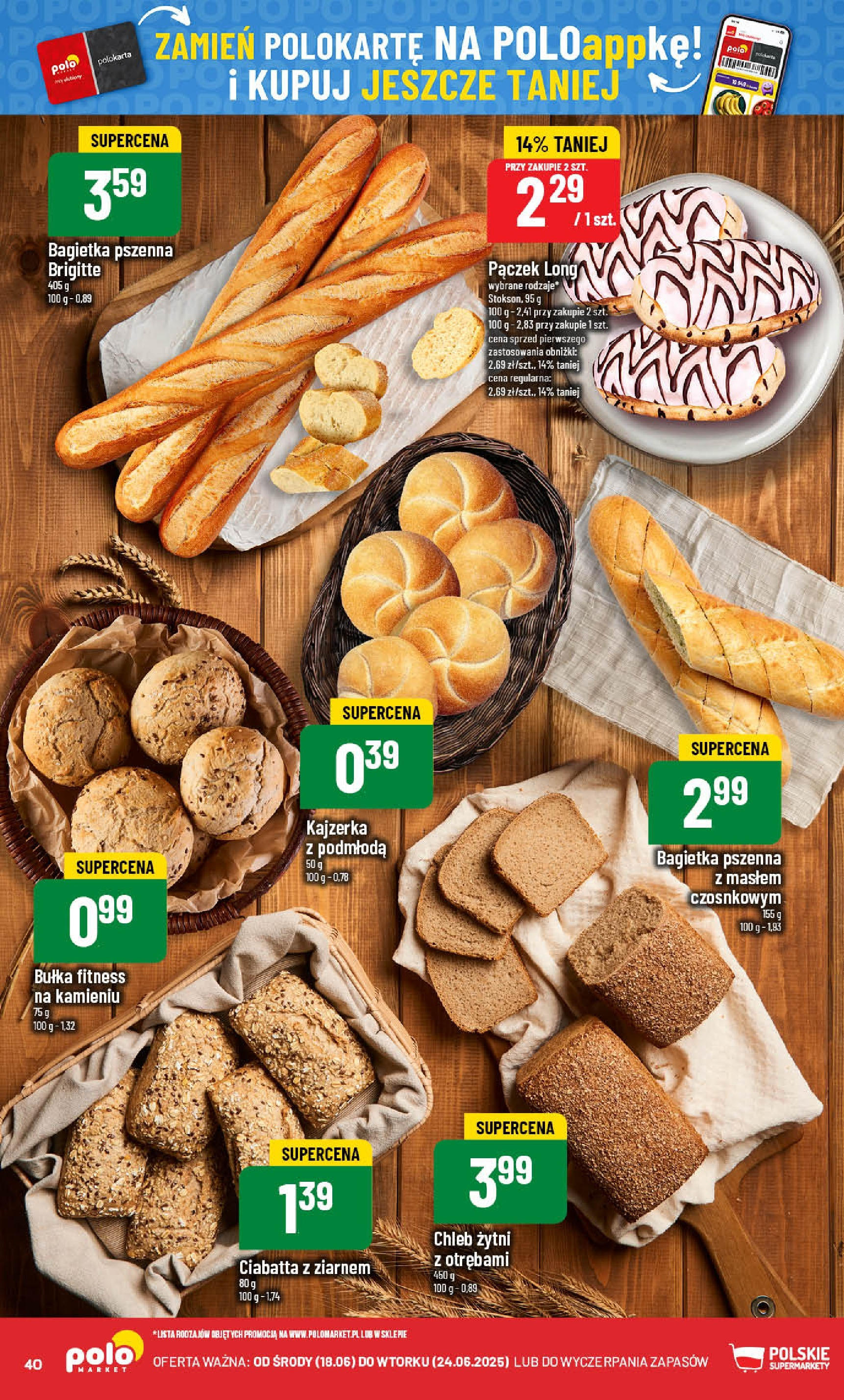 POLOmarket gazetka od jutra (18.06.2025) | Nowa PDF | Strona: 40 | Produkty: Bułka fitness, Bagietka, Chleb, Ciabatta POLOmarket gazetka od jutra (18.06.2025) - Nowa PDF | Strona: 40 | Produkty: Bułka fitness, Bagietka, Chleb, Ciabatta