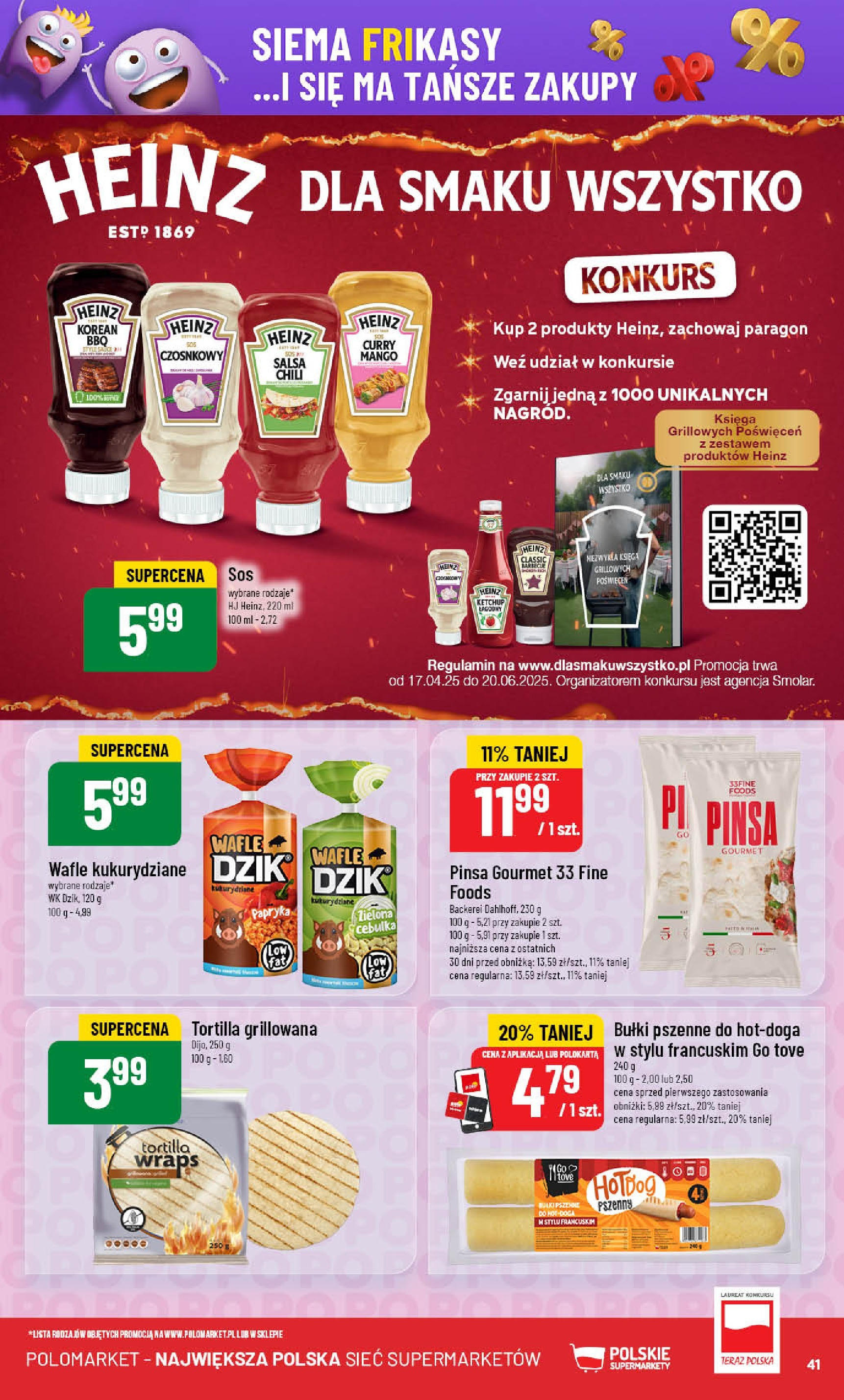 POLOmarket gazetka od jutra (18.06.2025) | Nowa PDF | Strona: 41 | Produkty: Ketchup, Wafle, Tortilla, Pinsa POLOmarket gazetka od jutra (18.06.2025) - Nowa PDF | Strona: 41 | Produkty: Ketchup, Wafle, Tortilla, Pinsa