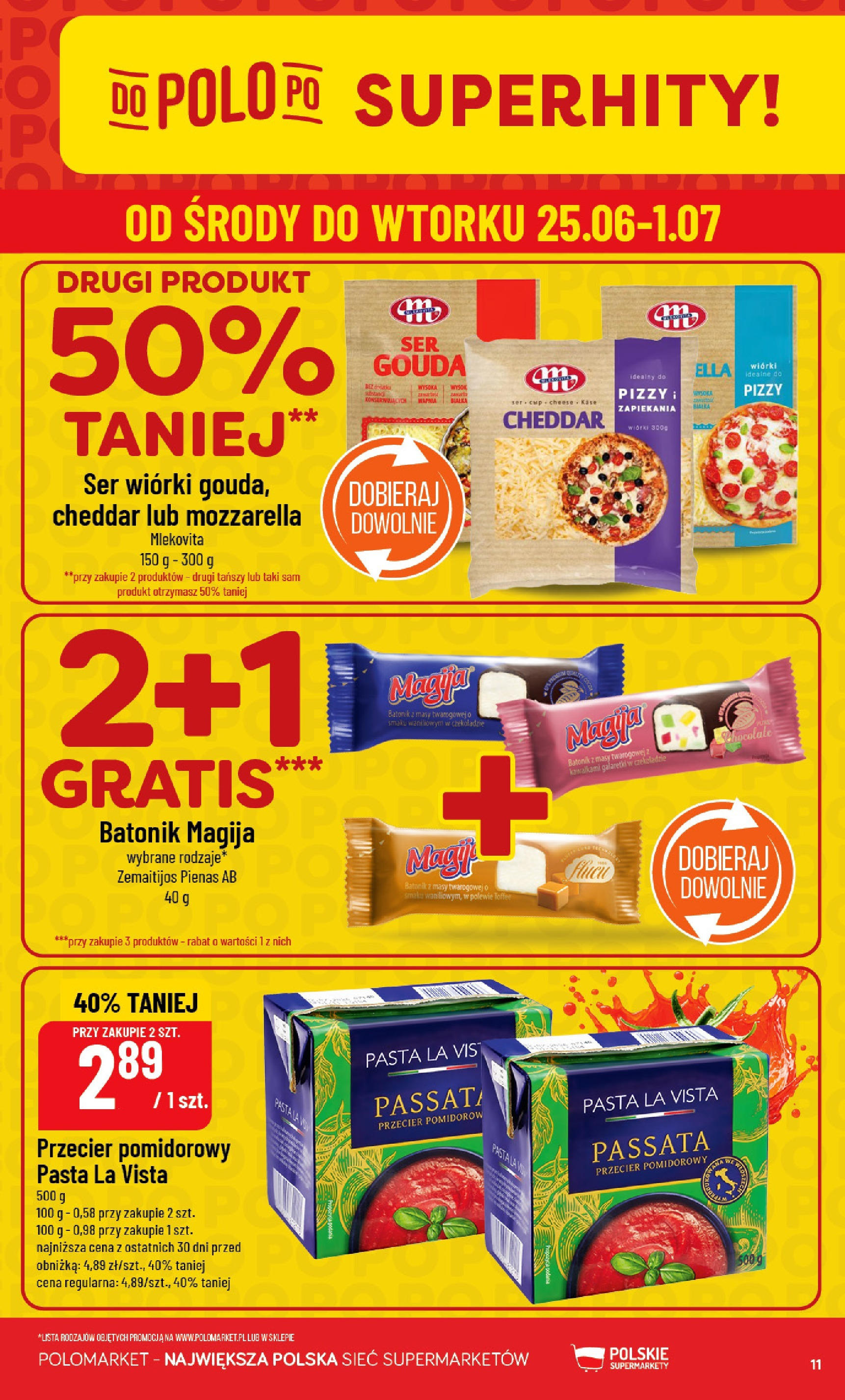 POLOmarket gazetka od jutra (25.06.2025) | Nowa PDF | Strona: 11 | Produkty: Przecier pomidorowy, Ser, Mozzarella, Cheddar POLOmarket gazetka od jutra (25.06.2025) - Nowa PDF | Strona: 11 | Produkty: Przecier pomidorowy, Ser, Mozzarella, Cheddar