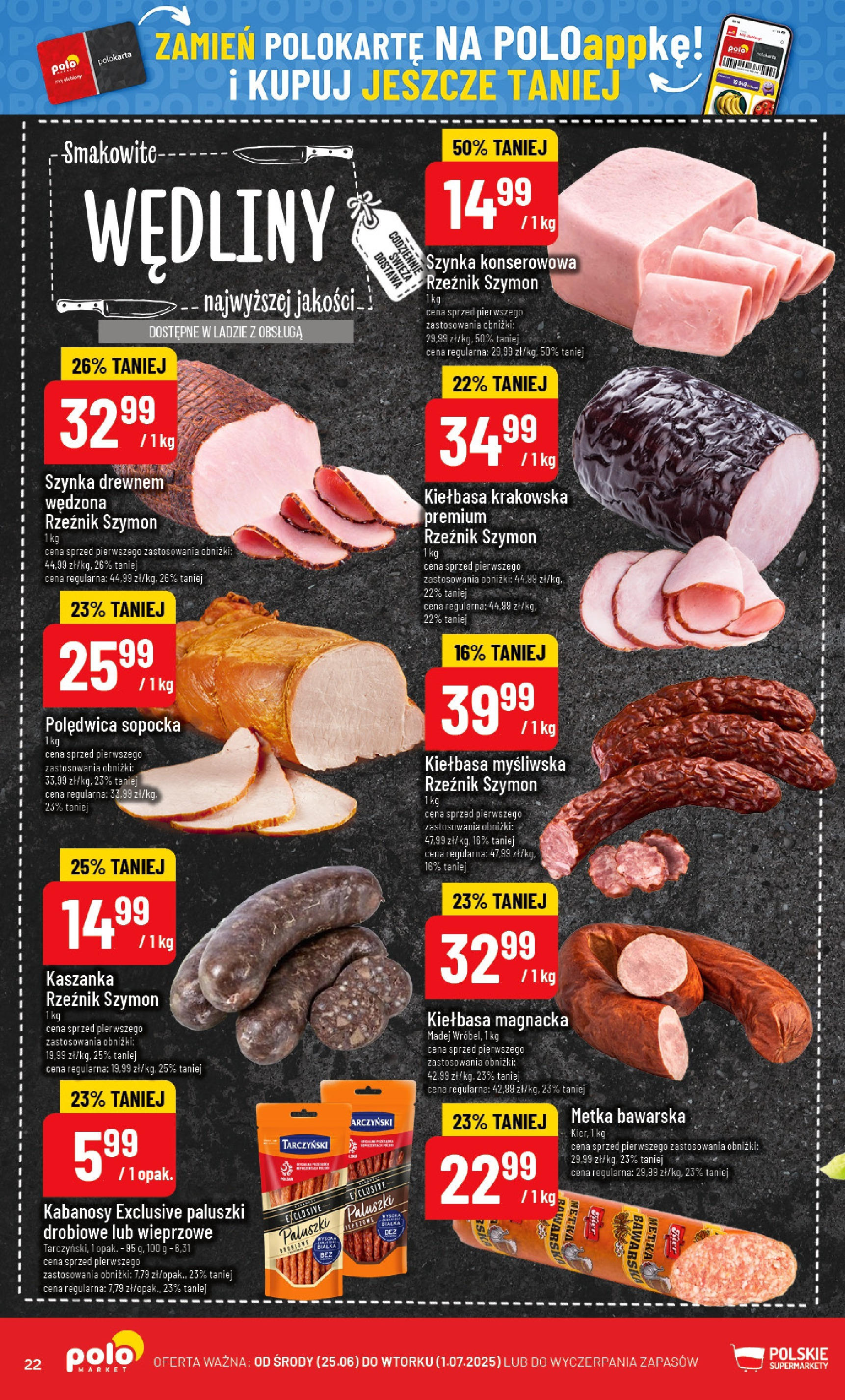 POLOmarket gazetka od jutra (25.06.2025) | Nowa PDF | Strona: 22 | Produkty: Myśliwska, Kaszanka, Paluszki, Wędliny POLOmarket gazetka od jutra (25.06.2025) - Nowa PDF | Strona: 22 | Produkty: Myśliwska, Kaszanka, Paluszki, Wędliny