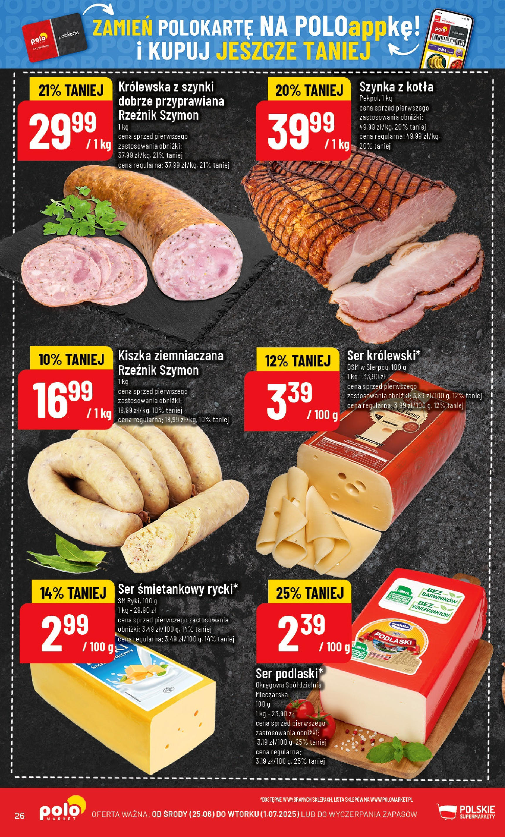 POLOmarket gazetka od jutra (25.06.2025) | Nowa PDF | Strona: 26 | Produkty: Kiszka ziemniaczana, Szynka, Ser POLOmarket gazetka od jutra (25.06.2025) - Nowa PDF | Strona: 26 | Produkty: Kiszka ziemniaczana, Szynka, Ser