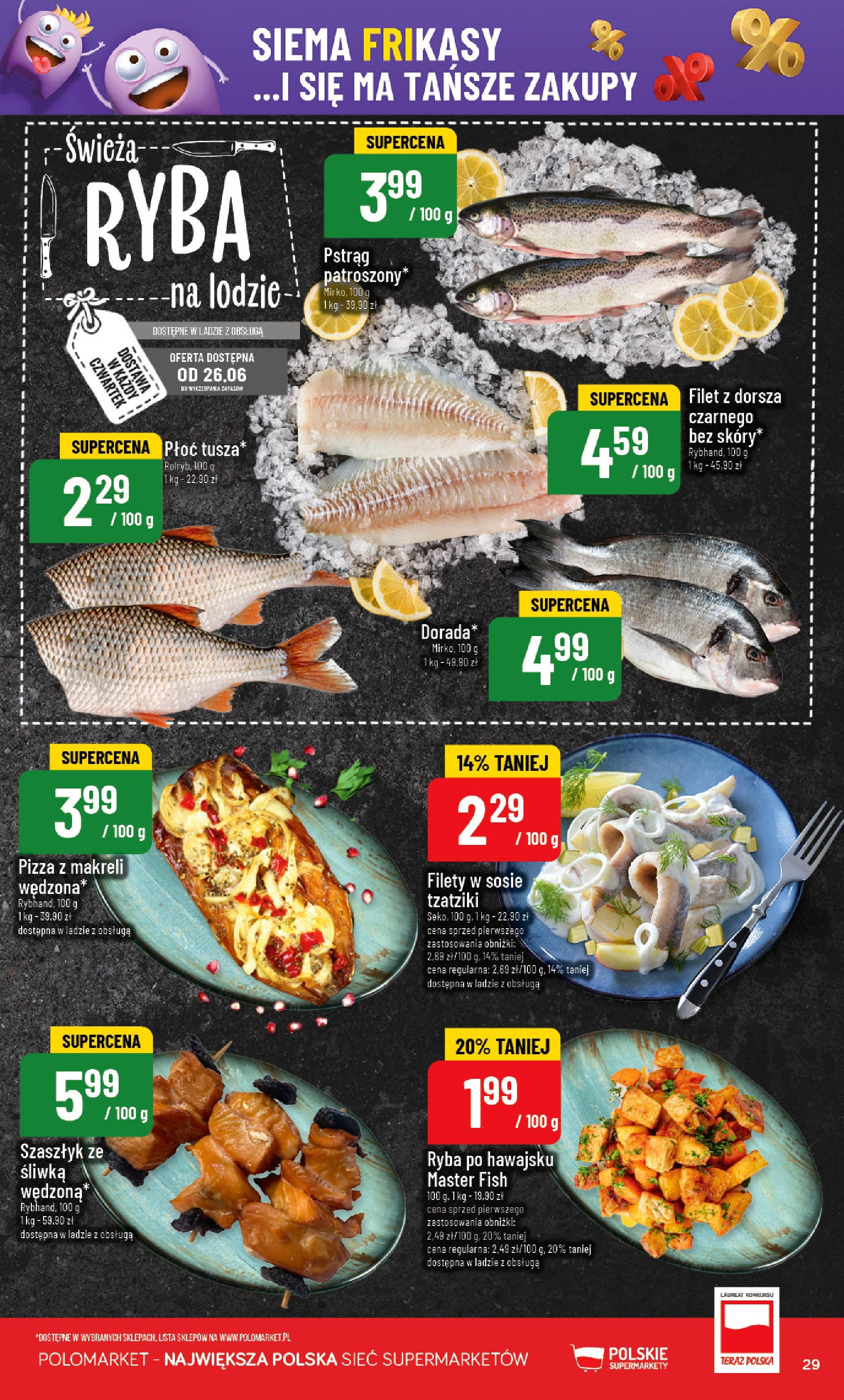 POLOmarket gazetka od jutra (25.06.2025) | Nowa PDF | Strona: 29 | Produkty: Filet z dorsza, Pstrąg, Pizza, Ryba POLOmarket gazetka od jutra (25.06.2025) - Nowa PDF | Strona: 29 | Produkty: Filet z dorsza, Pstrąg, Pizza, Ryba