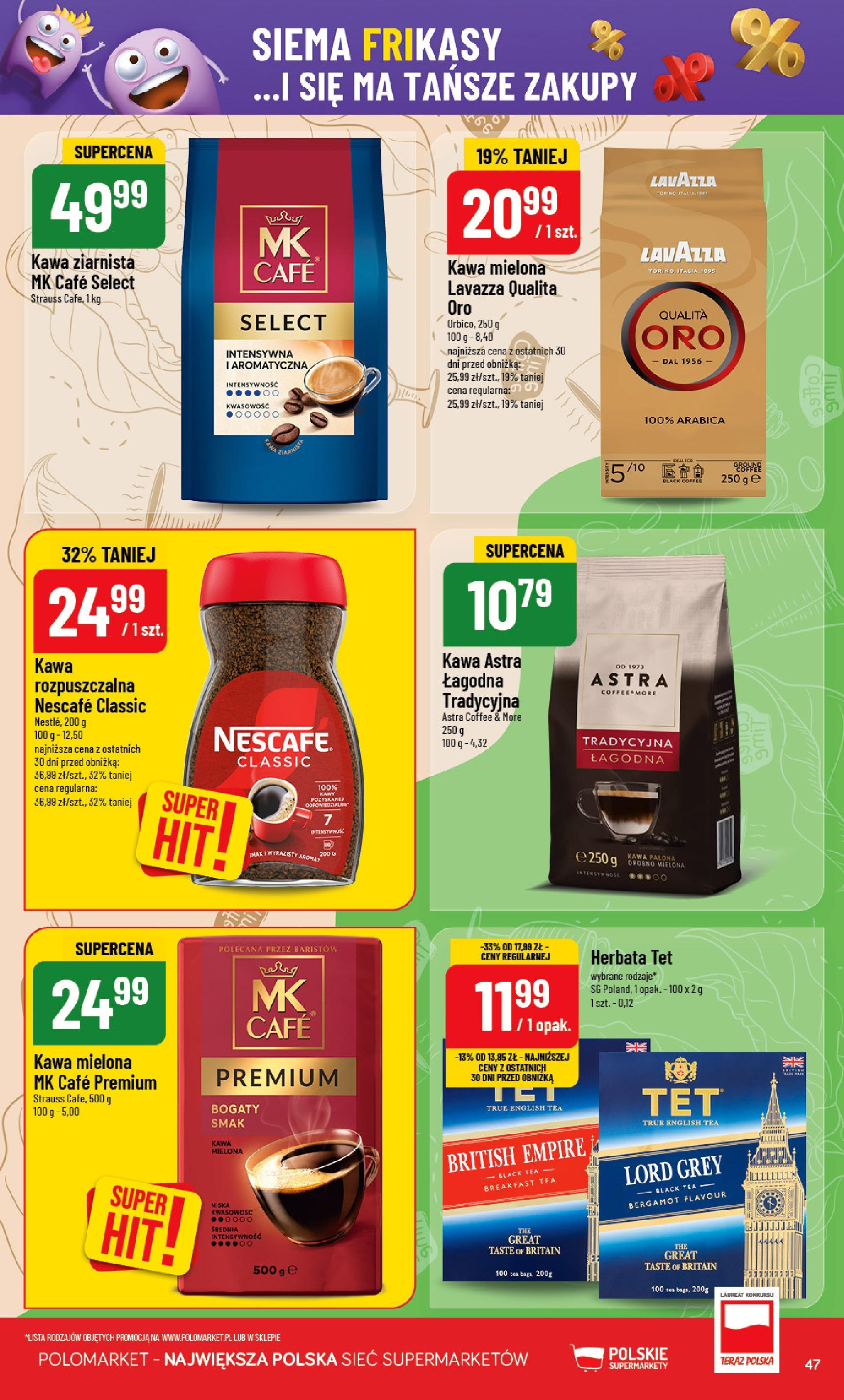 POLOmarket gazetka od jutra (25.06.2025) | Nowa PDF | Strona: 47 | Produkty: Kawa ziarnista, Kawa rozpuszczalna, Kawa, Herbata POLOmarket gazetka od jutra (25.06.2025) - Nowa PDF | Strona: 47 | Produkty: Kawa ziarnista, Kawa rozpuszczalna, Kawa, Herbata
