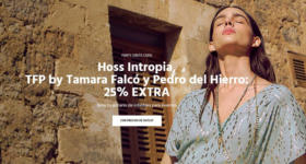 25% EXTRA en las marcas de TFP by Tamara Falcó y Hoss Intropia