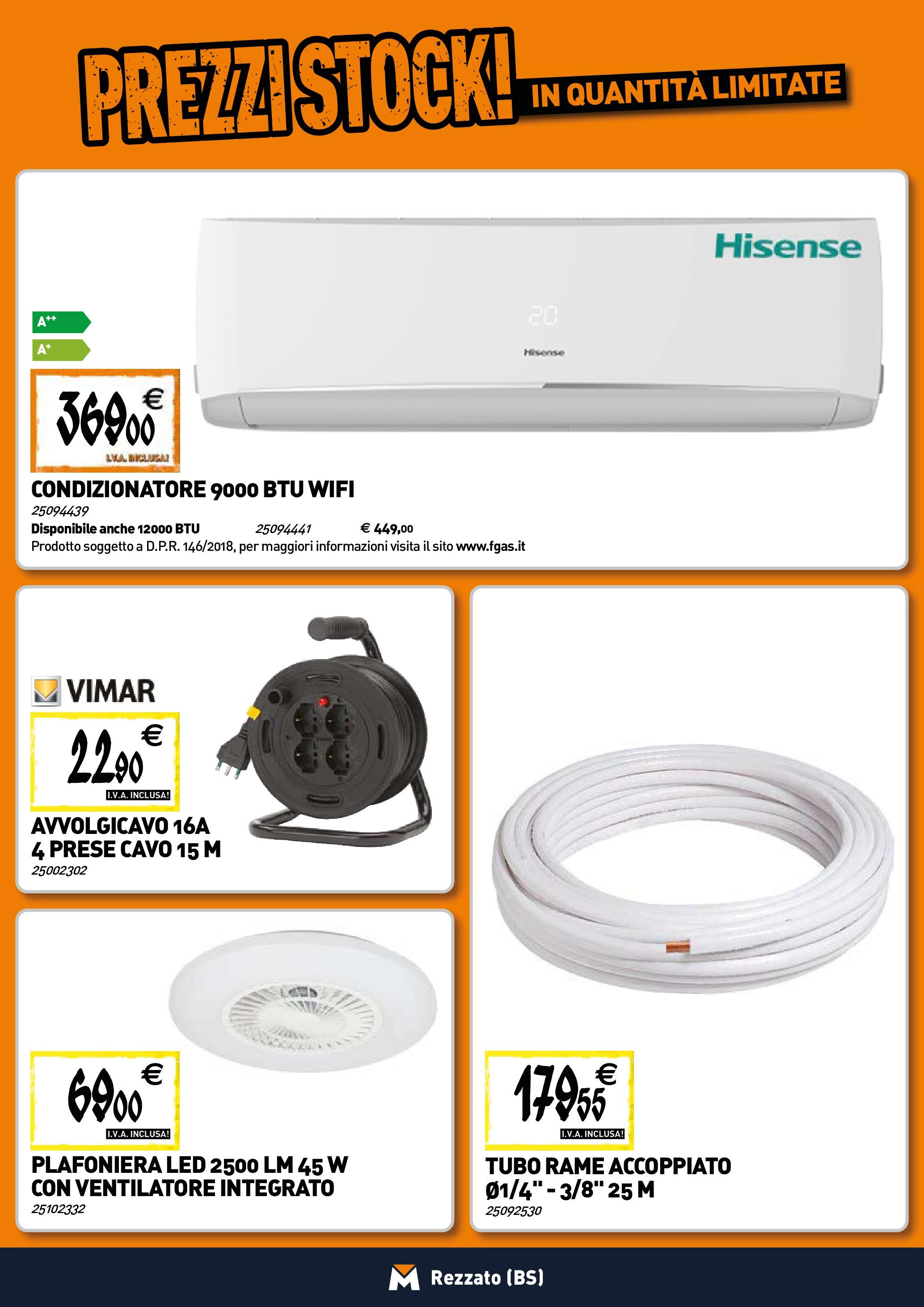 TECNOMAT - Straordinari prezzi stock! dal 25/06/2025 anteprima > nuovo offerte!β³ | Pagina: 14 | Prodotti: Ventilatore, Tubo, Cavo, Condizionatore Nuovo TECNOMAT - Straordinari prezzi stock! dal 25/06/2025 > offerte anteprima ποΈ | Pagina: 14 | Prodotti: Ventilatore, Tubo, Cavo, Condizionatore