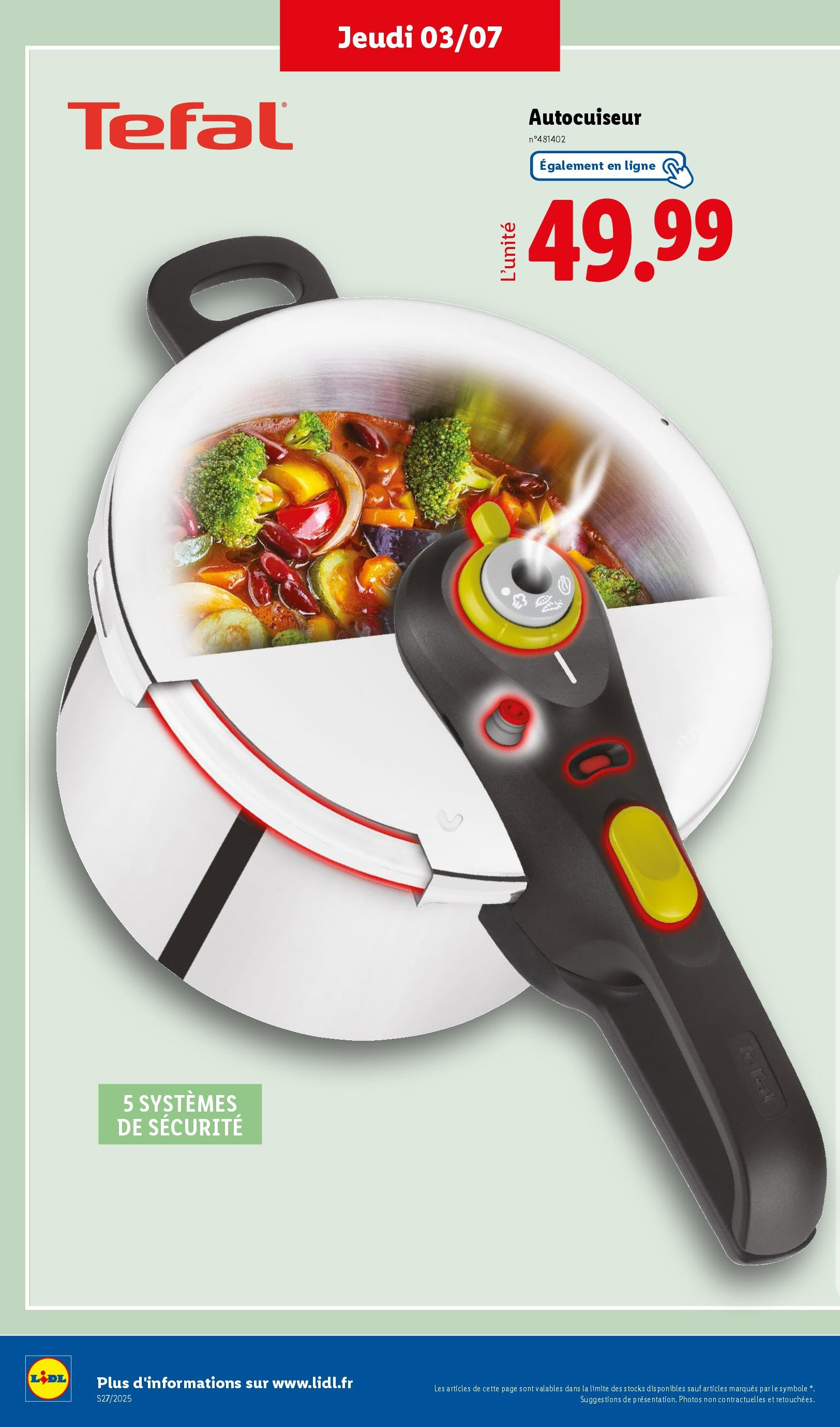 Catalogue LIDL du 02/07/2025 | Promo prospectus en ligne | Page: 36 | Produits: Autocuiseur, Tefal, Autocuiseur tefal Catalogue LIDL du 02/07/2025 | Promo prospectus en ligne | Page: 36 | Produits: Autocuiseur, Tefal, Autocuiseur tefal