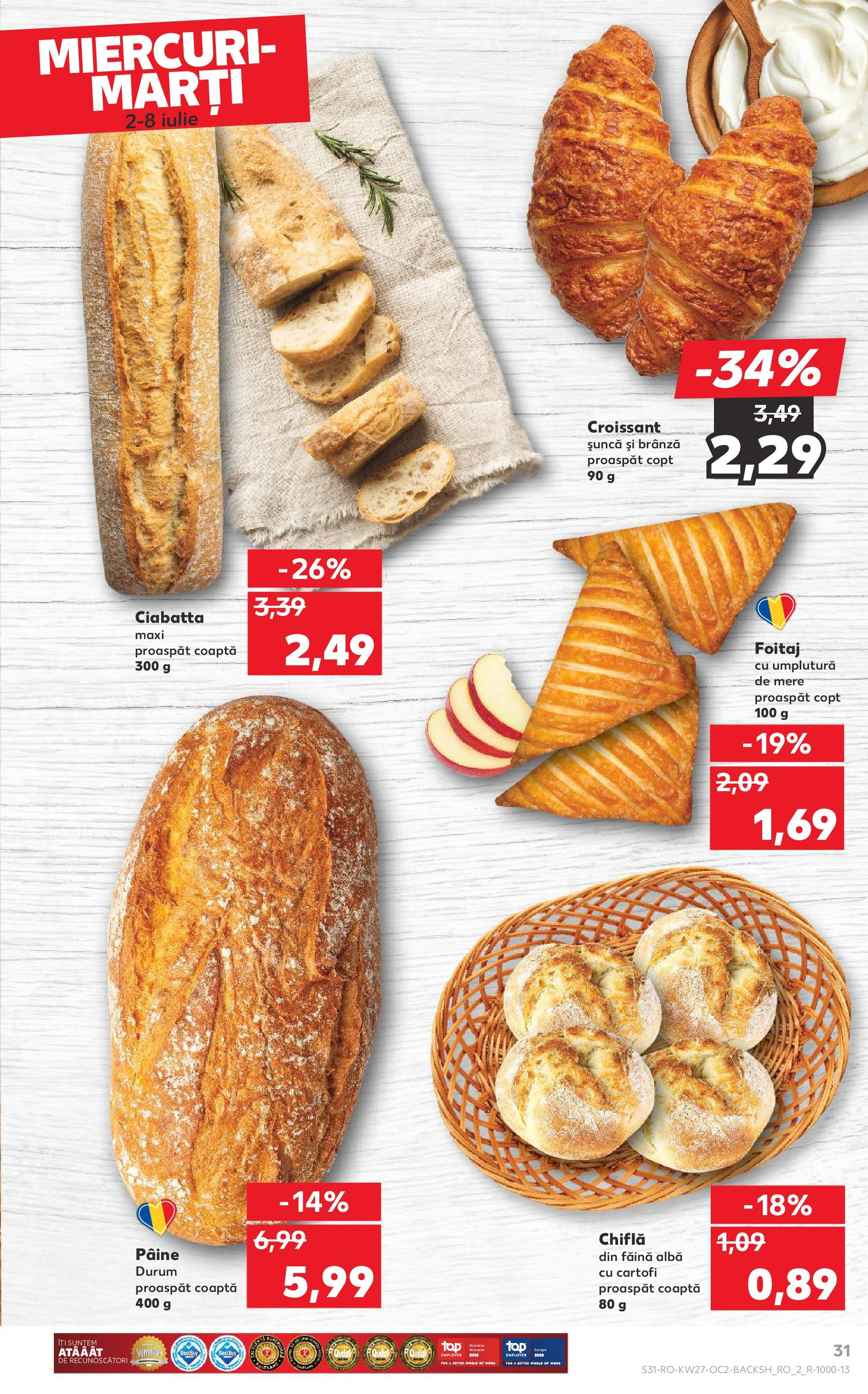 Catalog Kaufland - Baia Mare 02.07.2025 || Revista si Oferte | Pagină: 31 | Produse: Chiflă, Pâine, Șuncă, Făină Catalog Kaufland - Baia Mare 02.07.2025 - Revista si Oferta | Pagină: 31 | Produse: Chiflă, Pâine, Șuncă, Făină