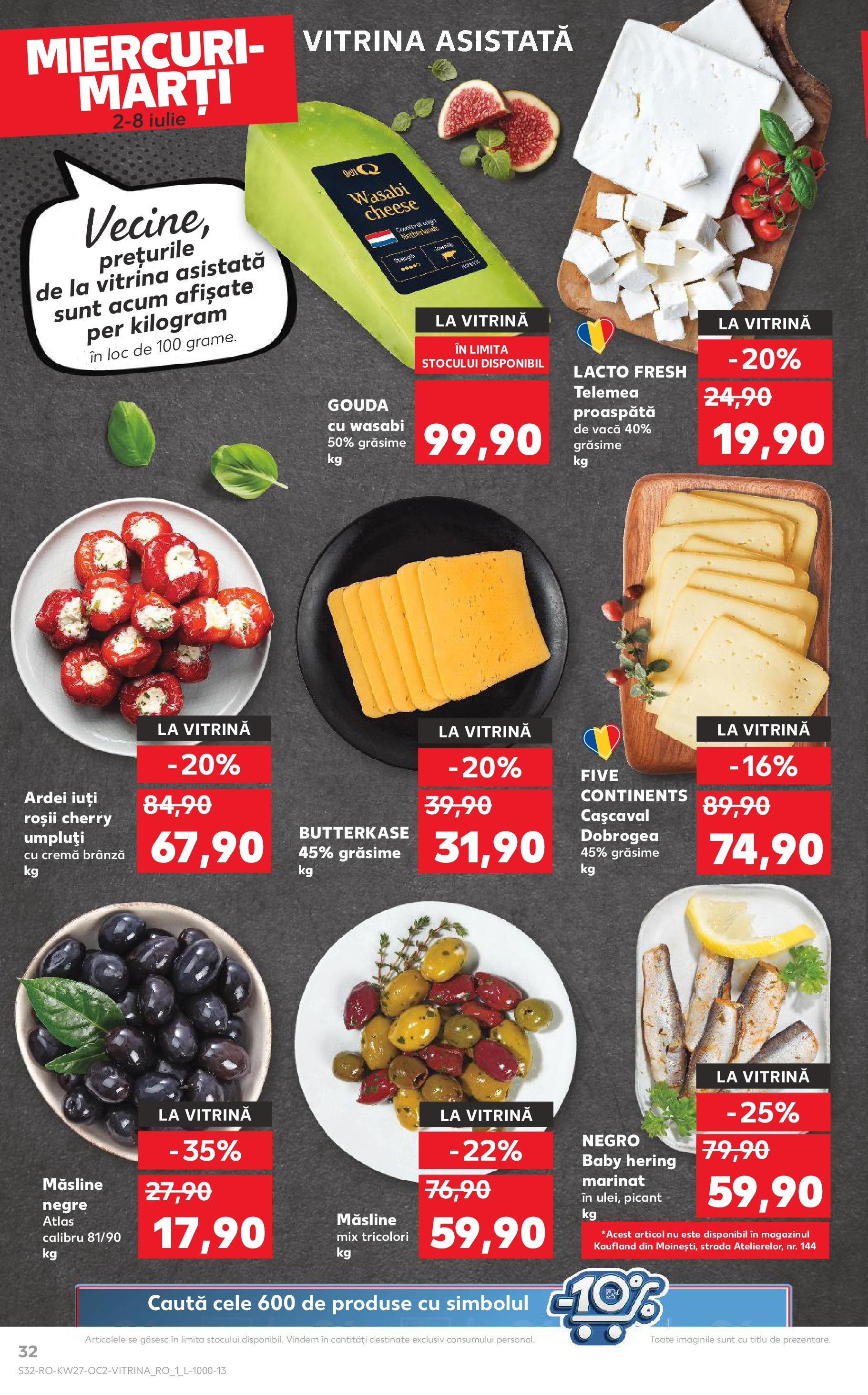 Catalog Kaufland - Baia Mare 02.07.2025 || Revista si Oferte | Pagină: 32 | Produse: Măsline, Cremă, Roșii, Gouda Catalog Kaufland - Baia Mare 02.07.2025 - Revista si Oferta | Pagină: 32 | Produse: Măsline, Cremă, Roșii, Gouda
