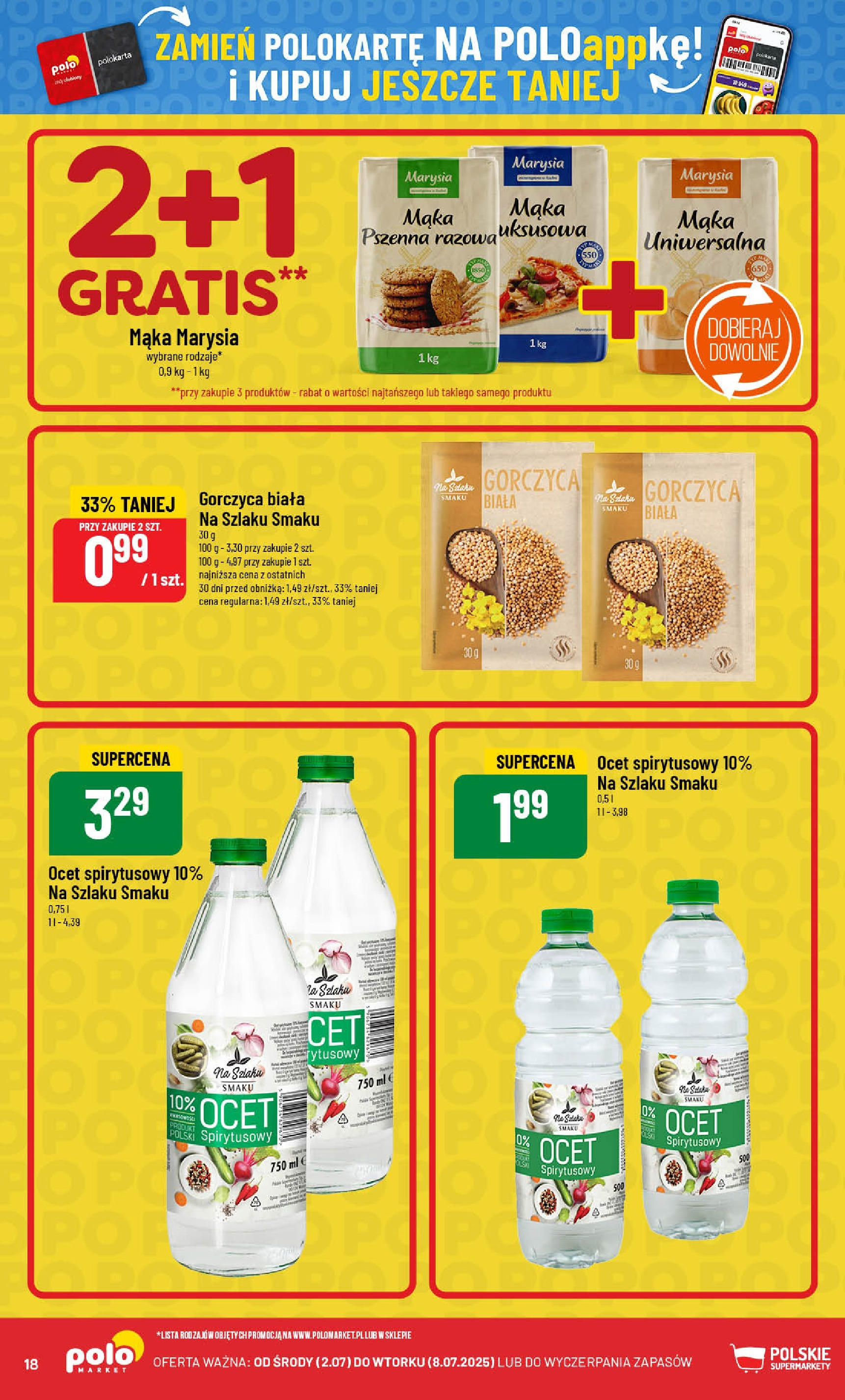 POLOmarket gazetka od jutra (02.07.2025) | Nowa PDF | Strona: 18 | Produkty: Ocet spirytusowy, Ocet, Gorczyca, Mąka pszenna razowa POLOmarket gazetka od jutra (02.07.2025) - Nowa PDF | Strona: 18 | Produkty: Ocet spirytusowy, Ocet, Gorczyca, Mąka pszenna razowa