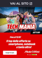 Media World TechMania da MediaWorld! - al 13.07.2025