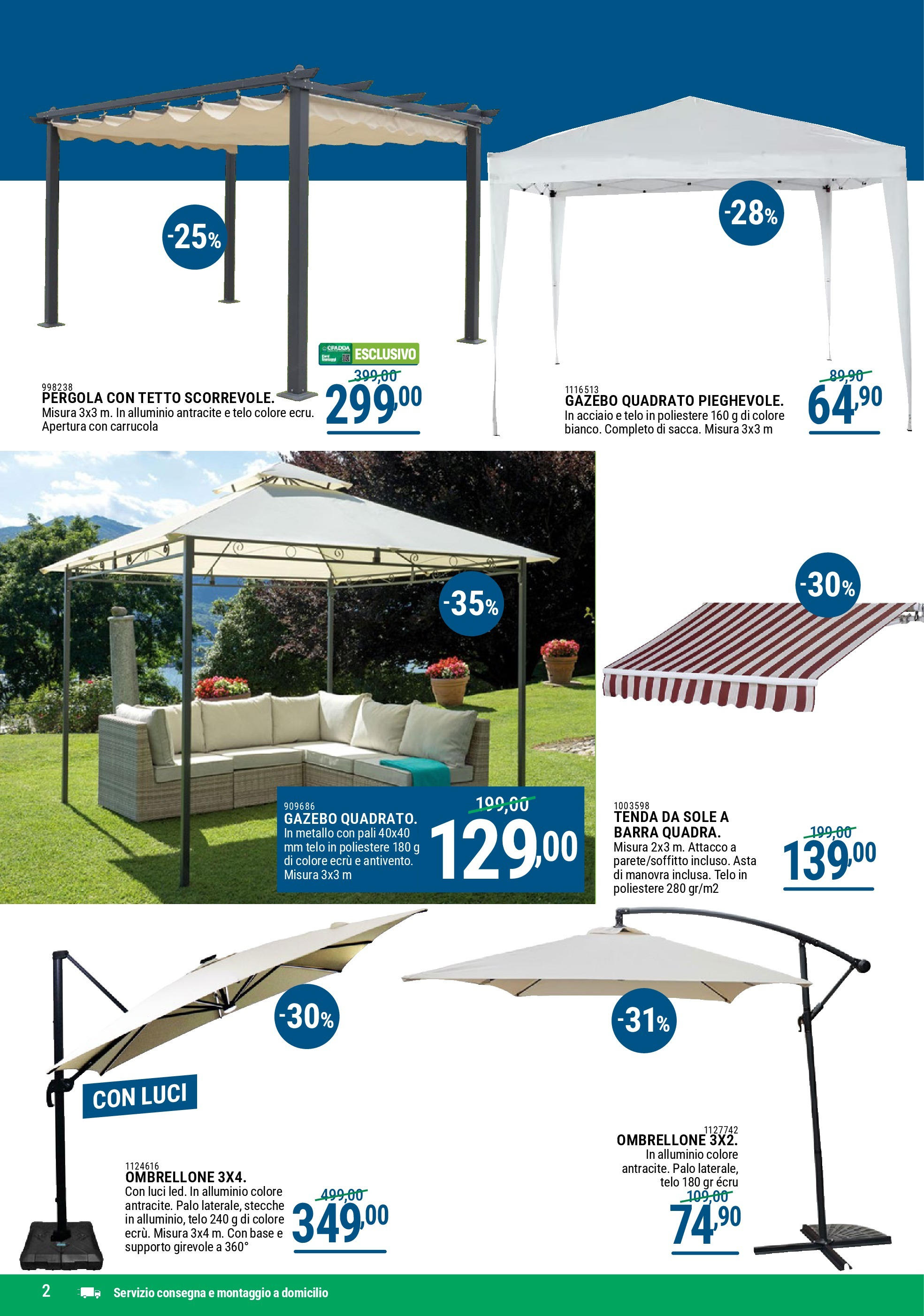Nuovo CFadda - Super Sconti di Luglio dal 02/07/2025 > offerte anteprima 🛍️ | Pagina: 2 | Prodotti: Tenda da sole, Gazebo, Pergola, Alluminio