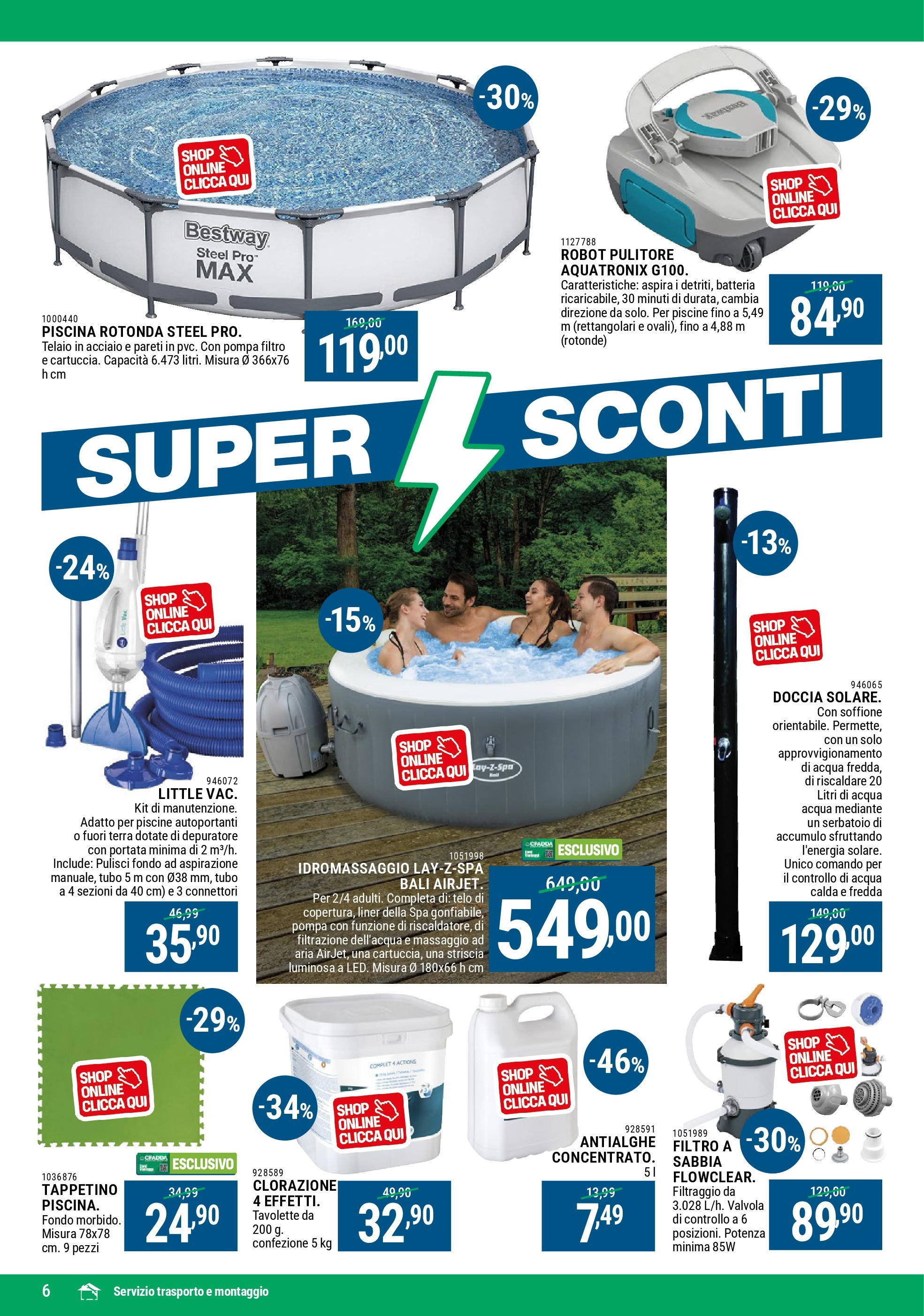 Nuovo CFadda - Super Sconti di Luglio dal 02/07/2025 > offerte anteprima 🛍️ | Pagina: 6 | Prodotti: Piscina, Robot, Doccia, Terra