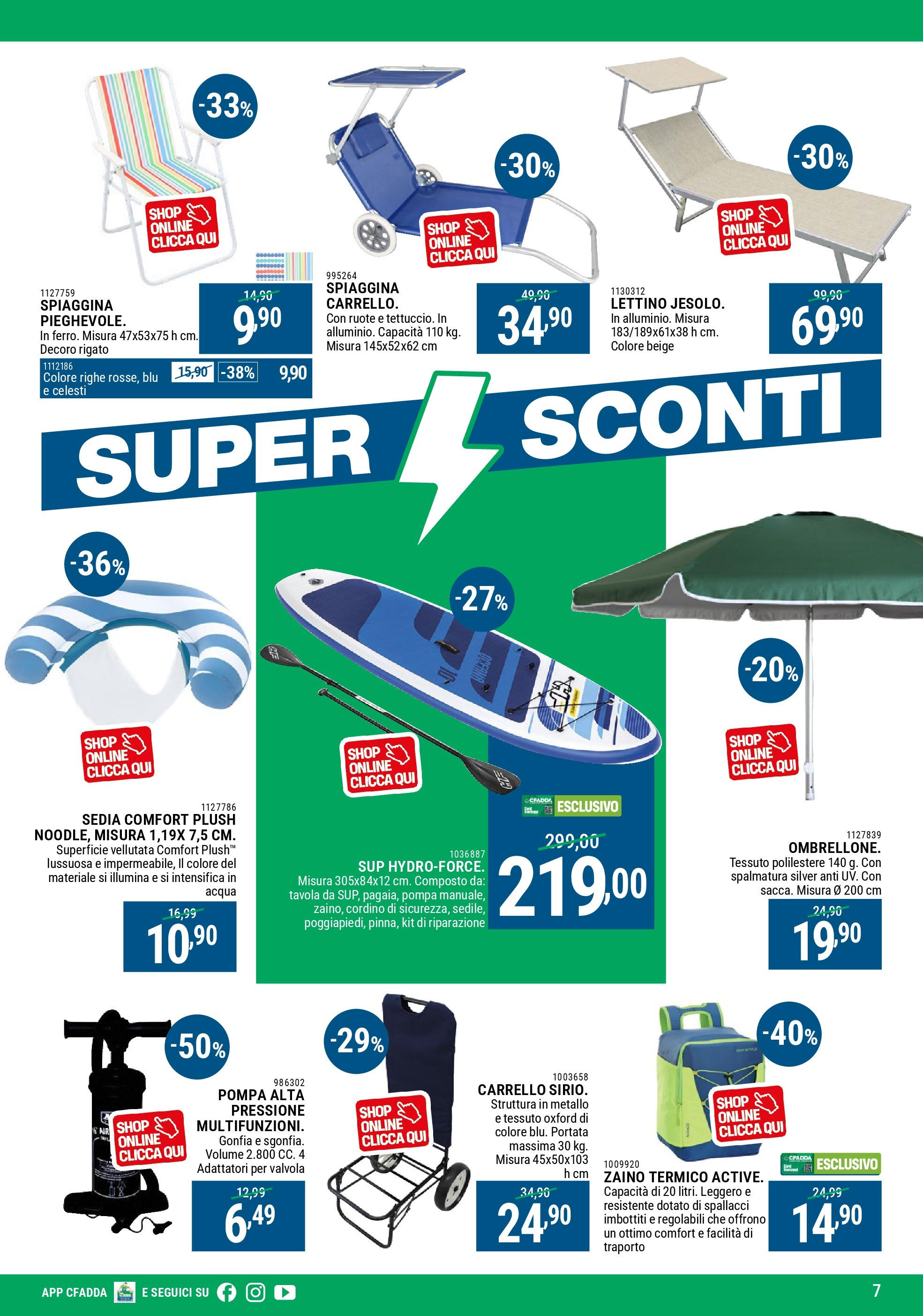Nuovo CFadda - Super Sconti di Luglio dal 02/07/2025 > offerte anteprima 🛍️ | Pagina: 7 | Prodotti: Acqua, Zaino, Lettino, Sedia