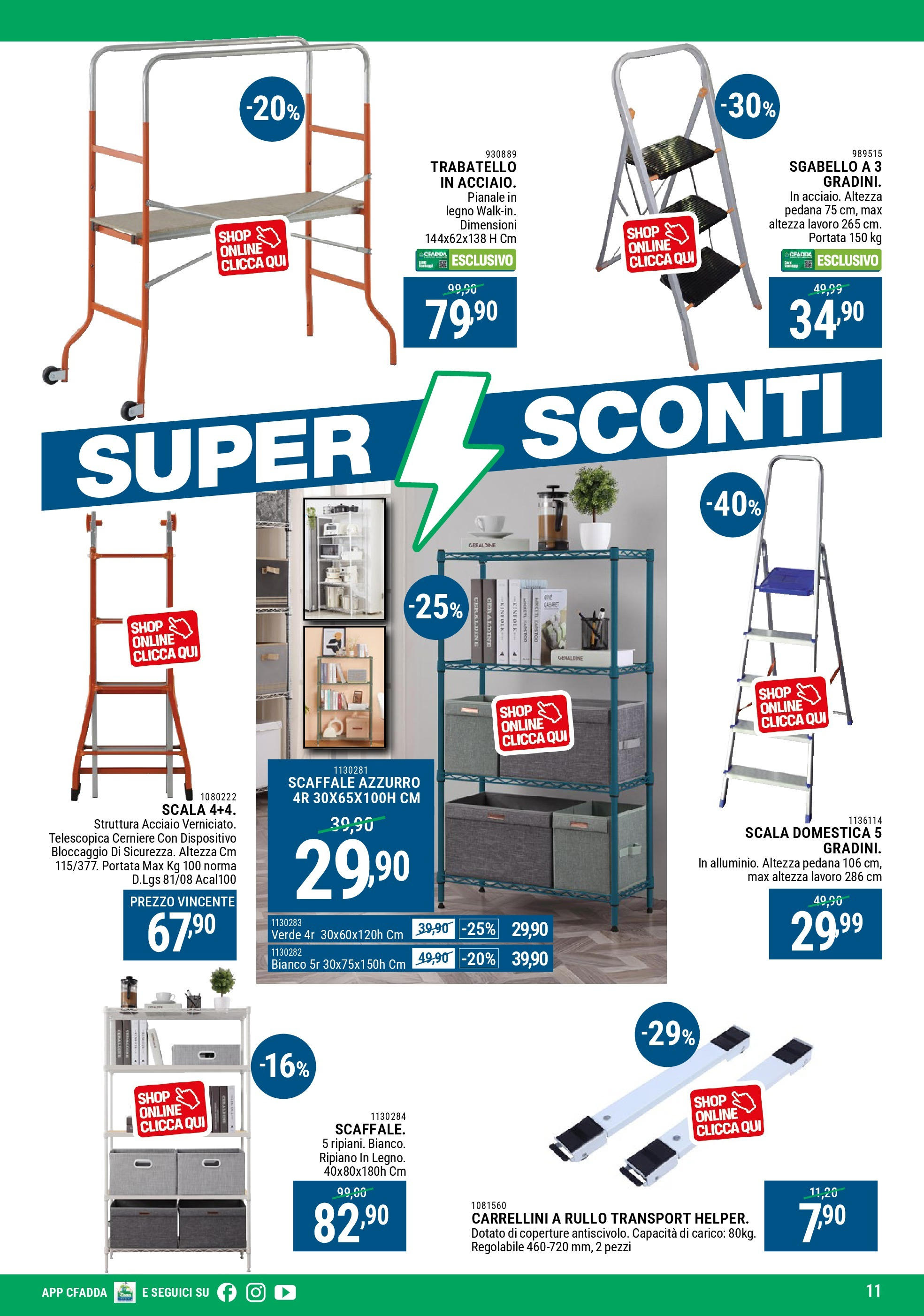 Nuovo CFadda - Super Sconti di Luglio dal 02/07/2025 > offerte anteprima 🛍️ | Pagina: 11 | Prodotti: Rullo, Ripiano, Scaffale, Scala