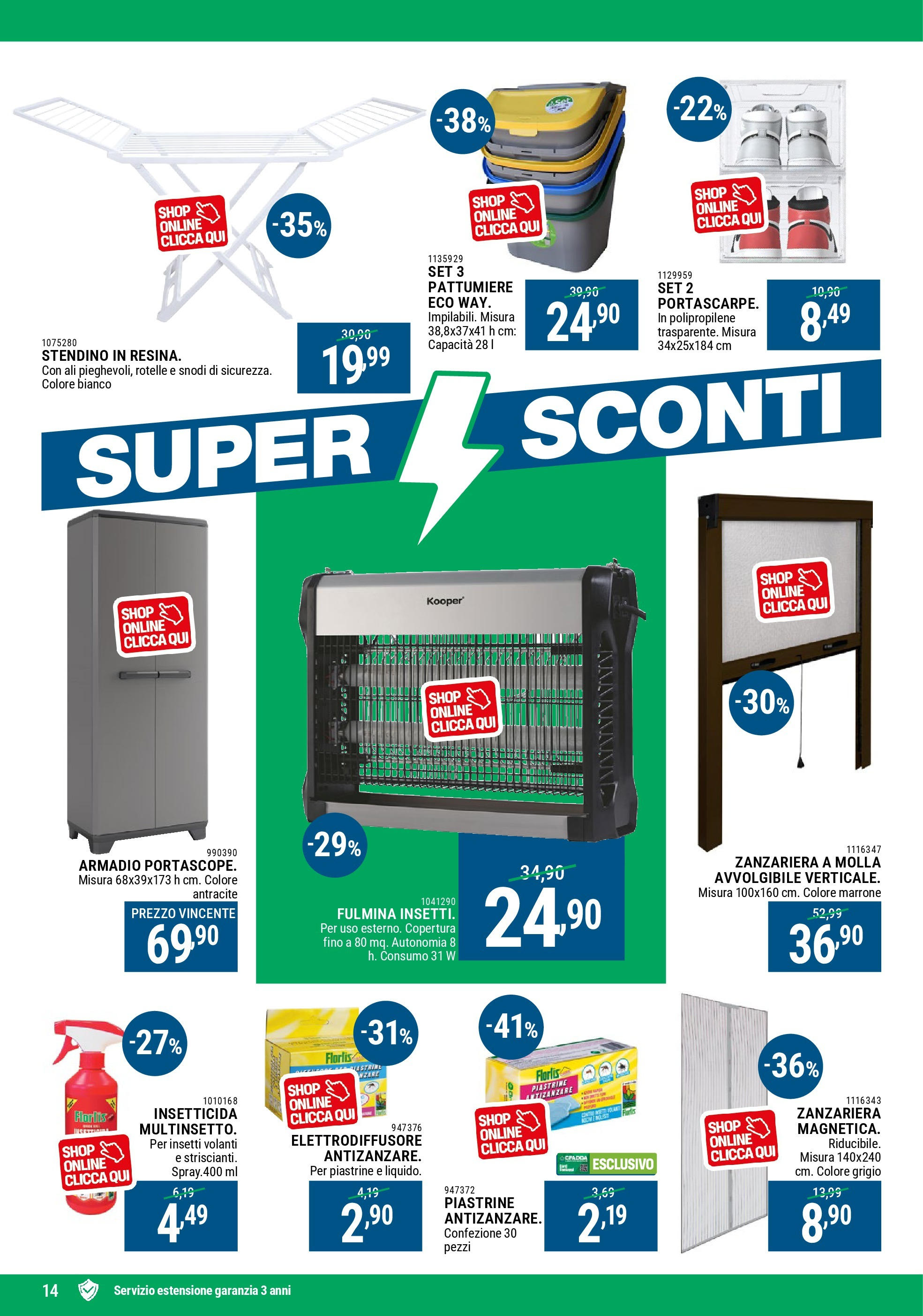 Nuovo CFadda - Super Sconti di Luglio dal 02/07/2025 > offerte anteprima 🛍️ | Pagina: 14 | Prodotti: Antizanzare, Zanzariera, Stendino, Armadio