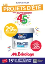 Mr Bricolage LES PROJETS D'ÉTÉ nous RAPPROCHENT depuis 45 ans - au 20.07.2025