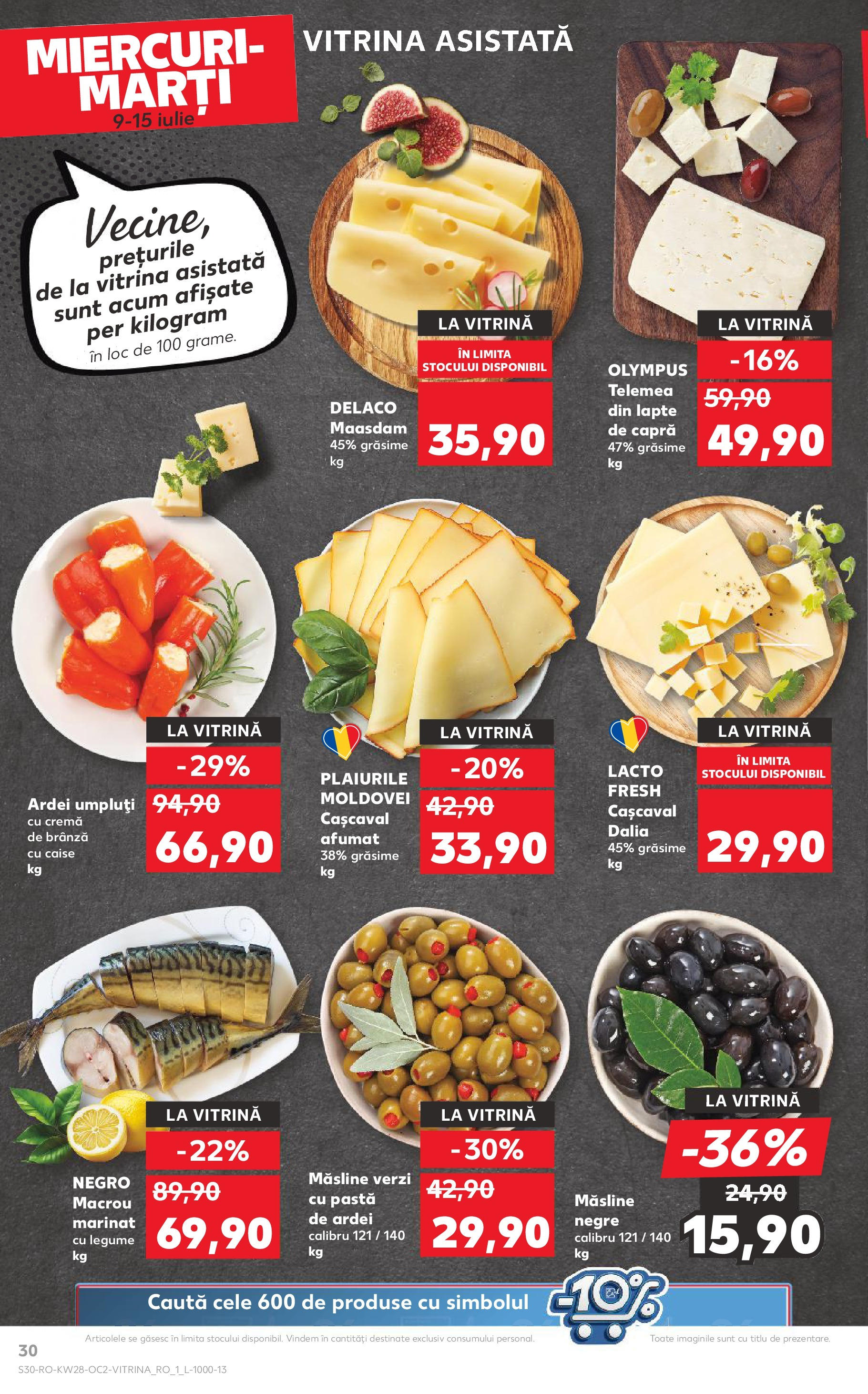 Kaufland - Catalog Kaufland până în data de 15.07.2025 08.07.2025 || Revista si Oferte | Pagină: 30 | Produse: Vitrină, Măsline, Brânză, Cremă Kaufland - Catalog Kaufland până în data de 15.07.2025 08.07.2025 - Revista si Oferta | Pagină: 30 | Produse: Vitrină, Măsline, Brânză, Cremă