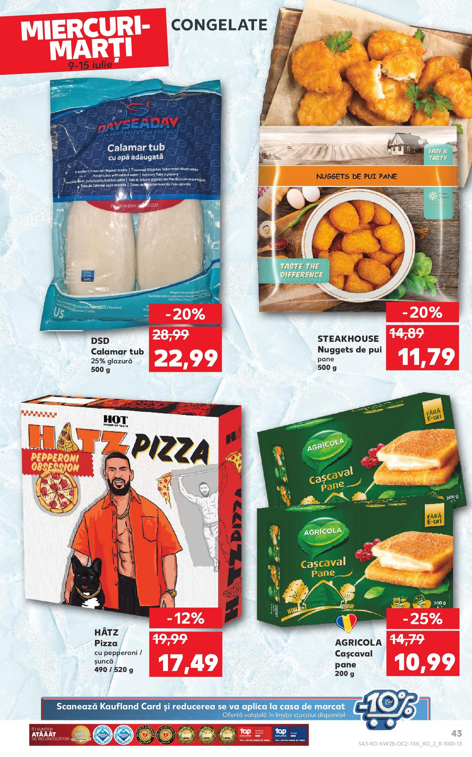 Kaufland - Catalog Kaufland până în data de 15.07.2025 08.07.2025 || Revista si Oferte | Pagină: 43 | Produse: Cașcaval, Șuncă, Pizza, Apă Kaufland - Catalog Kaufland până în data de 15.07.2025 08.07.2025 - Revista si Oferta | Pagină: 43 | Produse: Cașcaval, Șuncă, Pizza, Apă