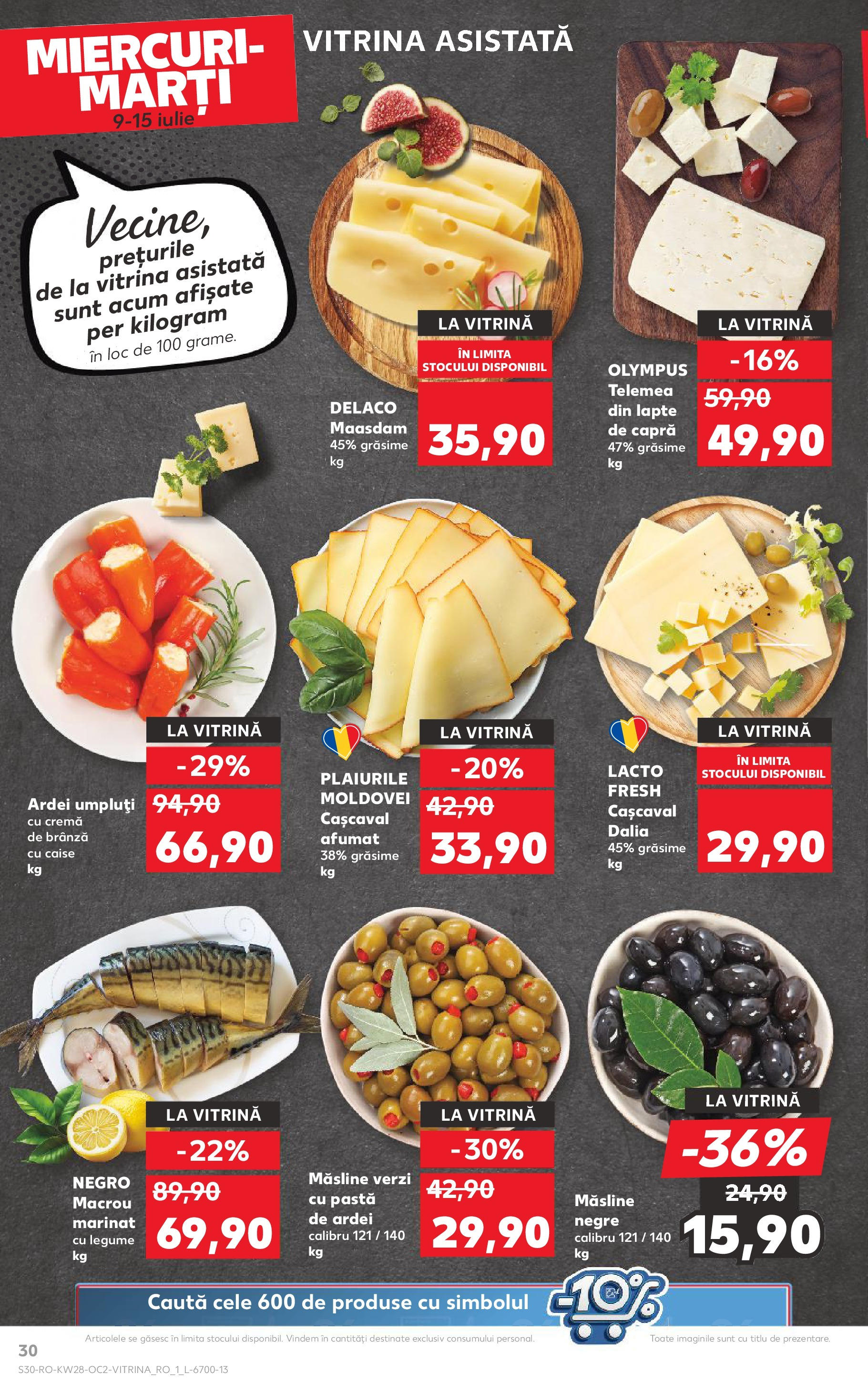 Catalog Kaufland - Râmnicu Vâlcea 09.07.2025 || Revista si Oferte | Pagină: 30 | Produse: Vitrină, Cașcaval, Lapte, Legume Catalog Kaufland - Râmnicu Vâlcea 09.07.2025 - Revista si Oferta | Pagină: 30 | Produse: Vitrină, Cașcaval, Lapte, Legume