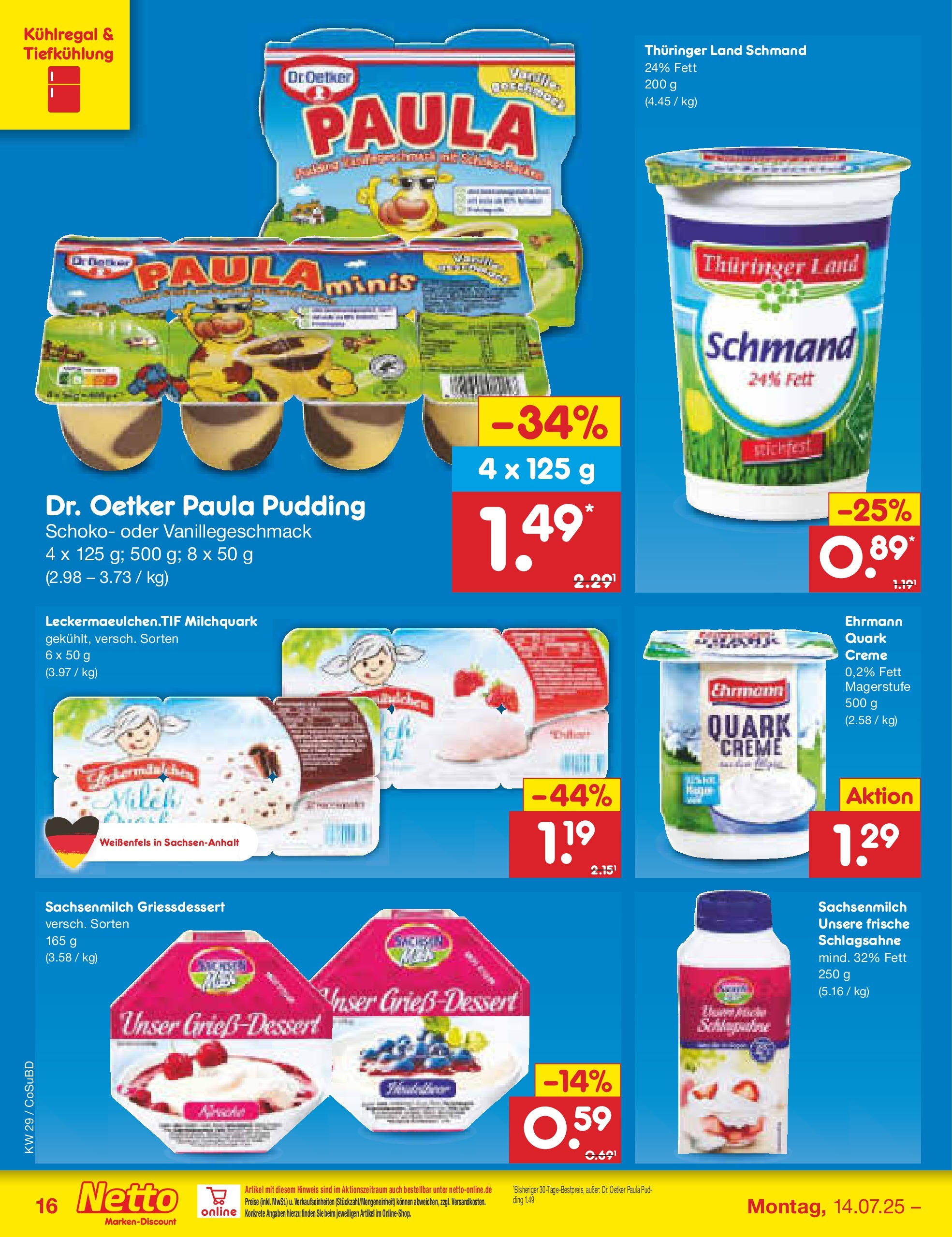 Netto Marken-Discount prospekt Delitzsch (ab 13.07.2025) » Angebote | Seite: 22 | Produkte: Quark, Schlagsahne, Pudding, Creme Netto Marken-Discount prospekt Delitzsch (ab 13.07.2025) » Angebote | Seite: 22 | Produkte: Quark, Schlagsahne, Pudding, Creme