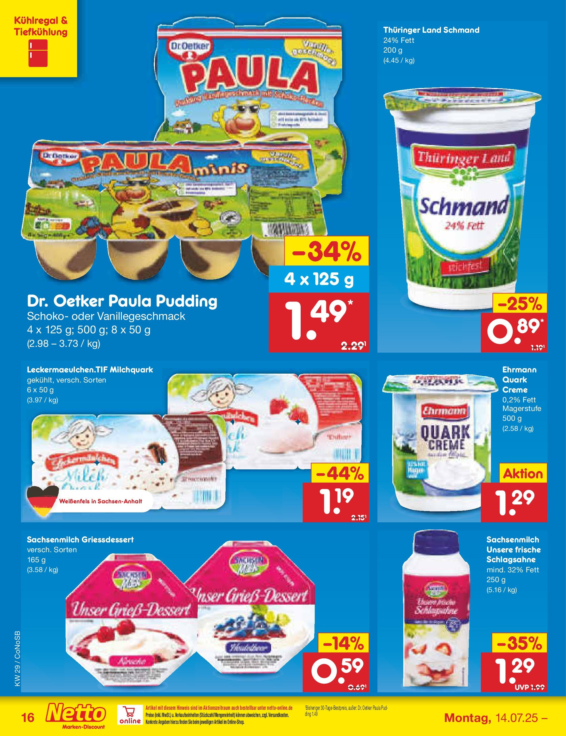 Netto Marken-Discount prospekt Kloster Lehnin (ab 13.07.2025) » Angebote | Seite: 22 | Produkte: Quark, Schlagsahne, Pudding, Creme Netto Marken-Discount prospekt Kloster Lehnin (ab 13.07.2025) » Angebote | Seite: 22 | Produkte: Quark, Schlagsahne, Pudding, Creme