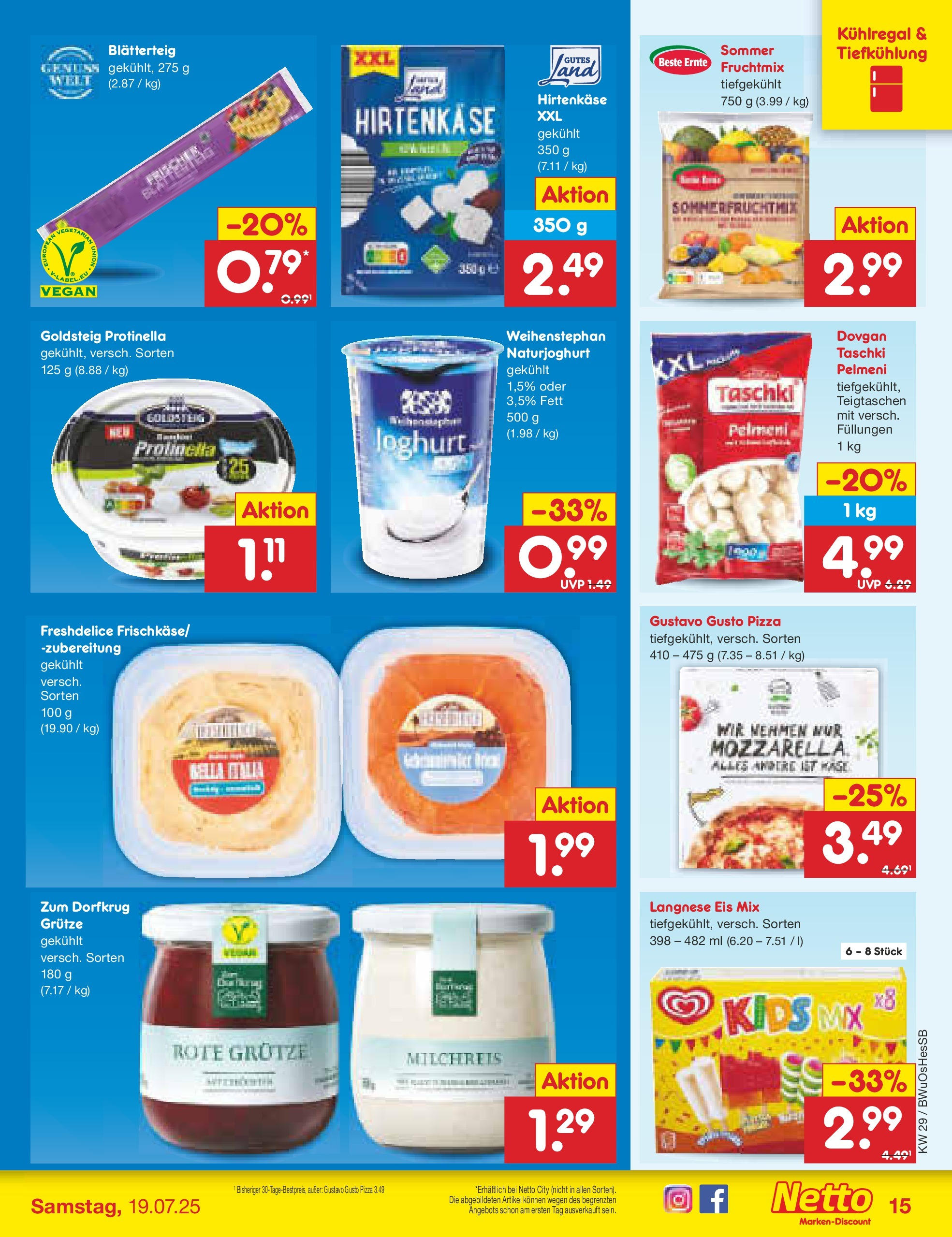 Netto Marken-Discount prospekt Osterode (ab 13.07.2025) » Angebote | Seite: 19 | Produkte: Gustavo gusto, Langnese, Pizza, Eis Netto Marken-Discount prospekt Osterode (ab 13.07.2025) » Angebote | Seite: 19 | Produkte: Gustavo gusto, Langnese, Pizza, Eis