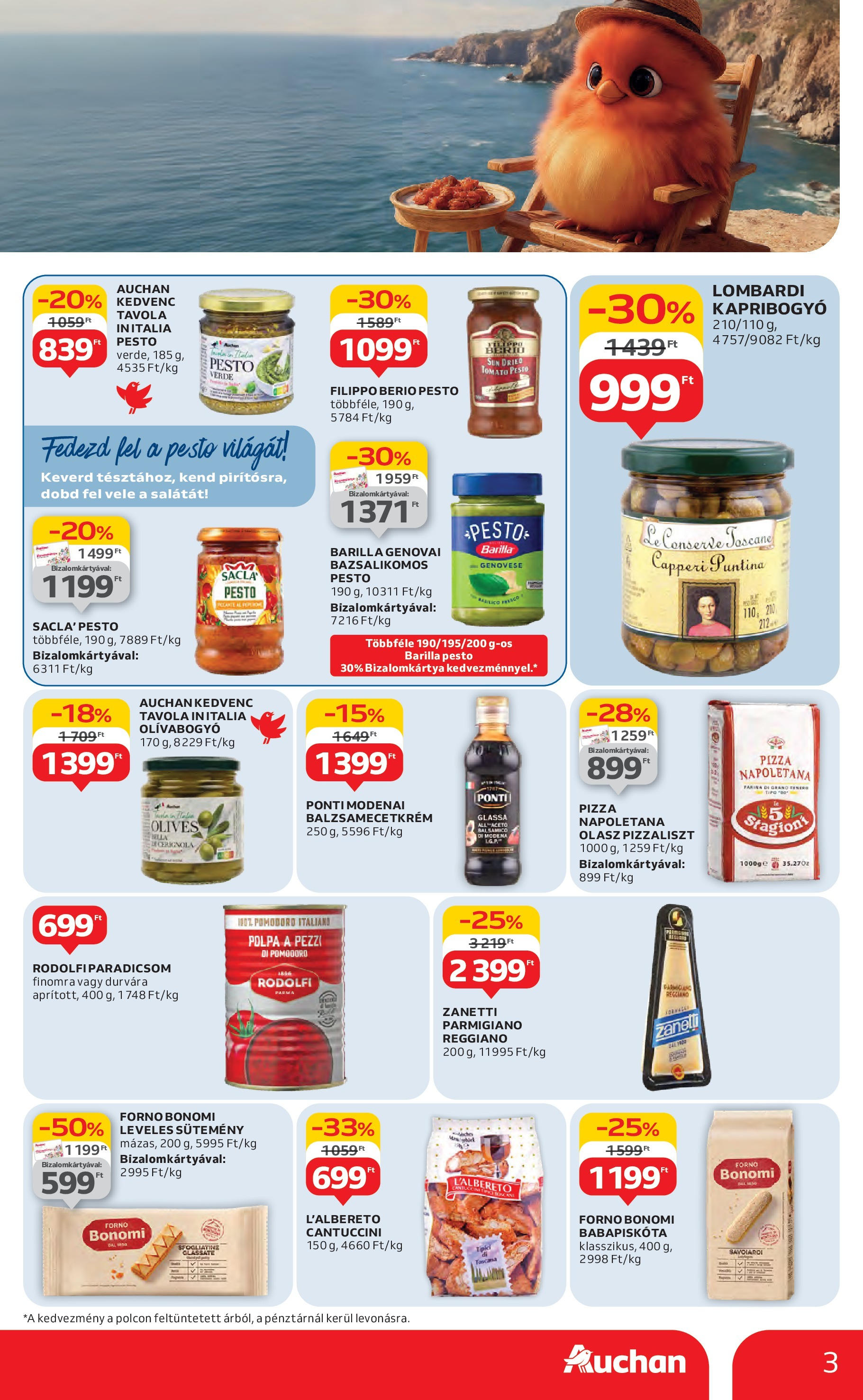 Akciós újság új Auchan - 2025.07.10. -tól/töl ⏳ | Oldal: 3 | Termékek: Pizza, Puff, Cantuccini, Kapribogyó Auchan Akciós újság - 2025.07.10. -tól/töl > akció, lapozható szórólap 🛍️ | Oldal: 3 | Termékek: Pizza, Puff, Cantuccini, Kapribogyó