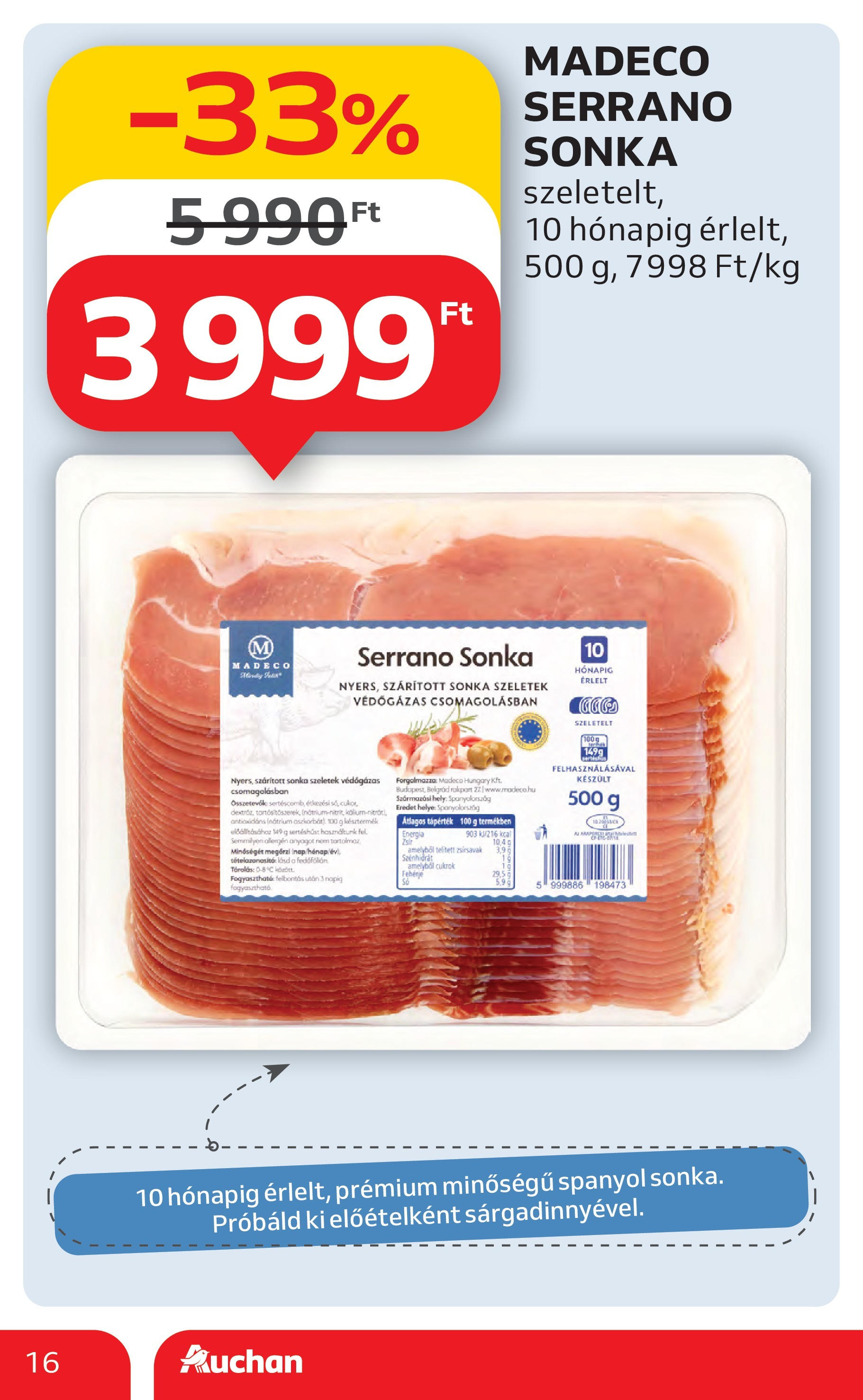 Akciós újság új Auchan - 2025.07.10. -tól/töl ⏳ | Oldal: 16 | Termékek: Serrano sonka, Sonka, Fehérje Auchan Akciós újság - 2025.07.10. -tól/töl > akció, lapozható szórólap 🛍️ | Oldal: 16 | Termékek: Serrano sonka, Sonka, Fehérje