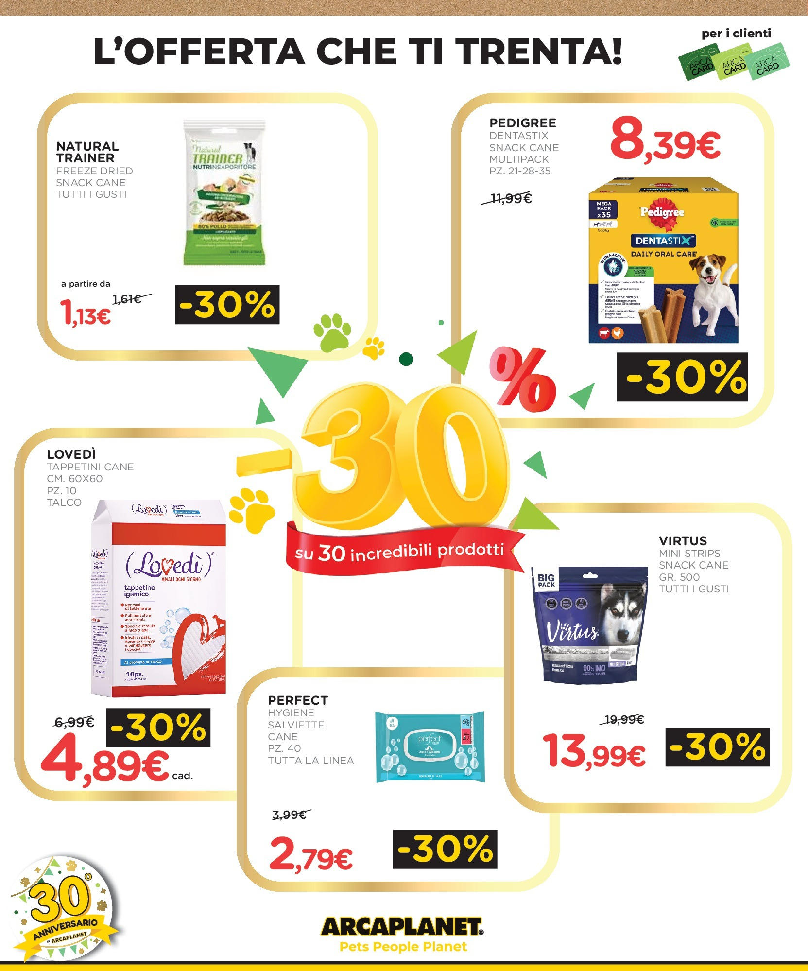 Nuovo Arcaplanet - -30% su incredibili prodotti dal 13/07/2025 > offerte anteprima 🛍️ | Pagina: 4 | Prodotti: Pollo, Talco